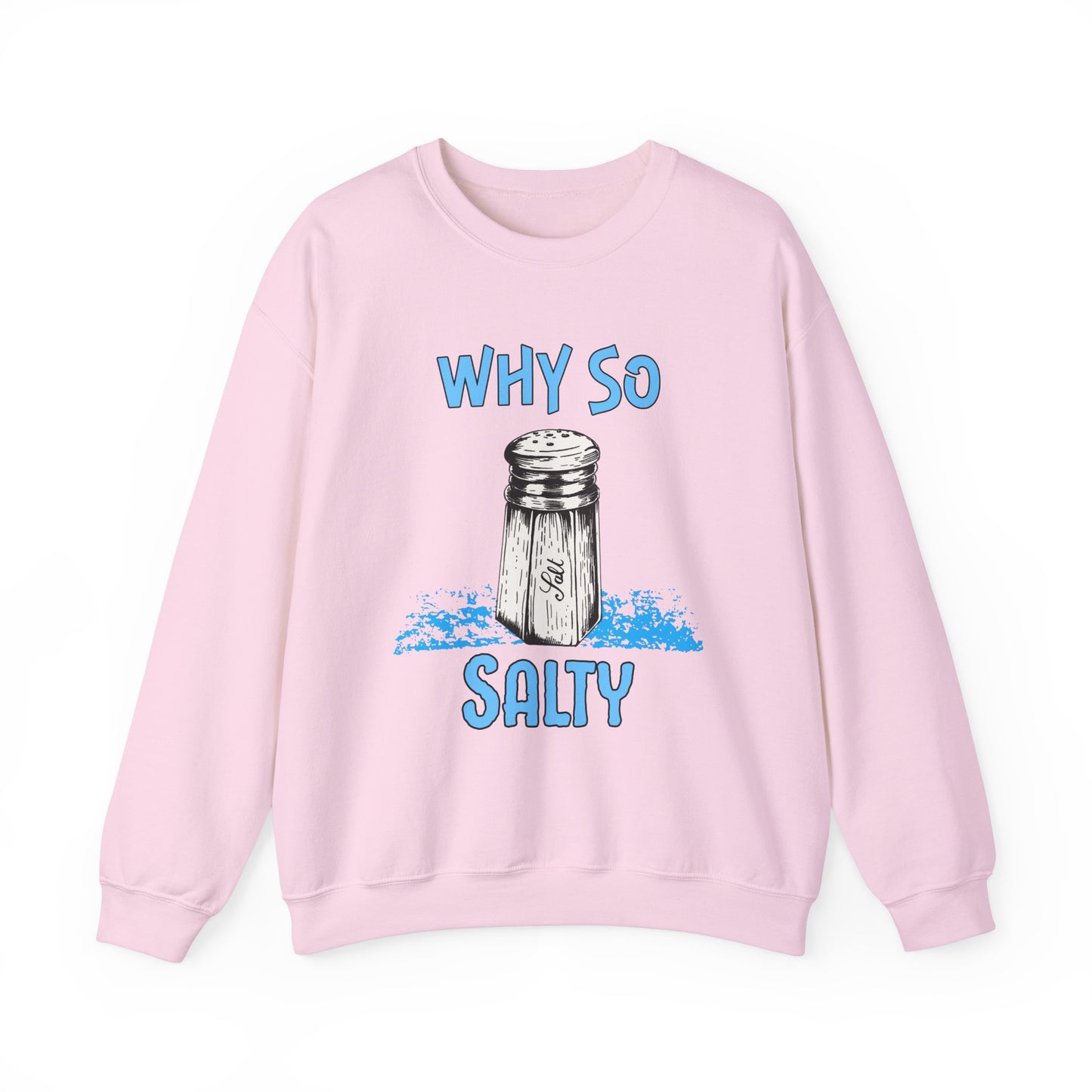 Why So Salty- Women's Sweatshirt