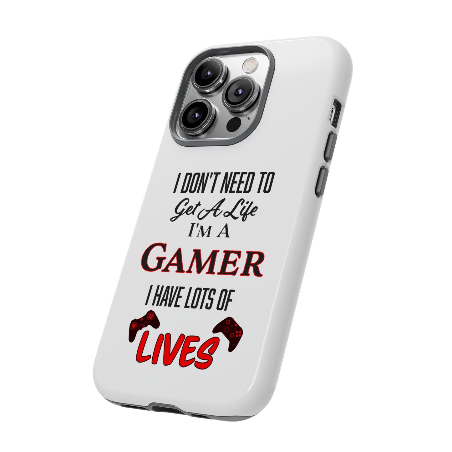 I Don't Need to Get a Life- iPhone Tough Cases