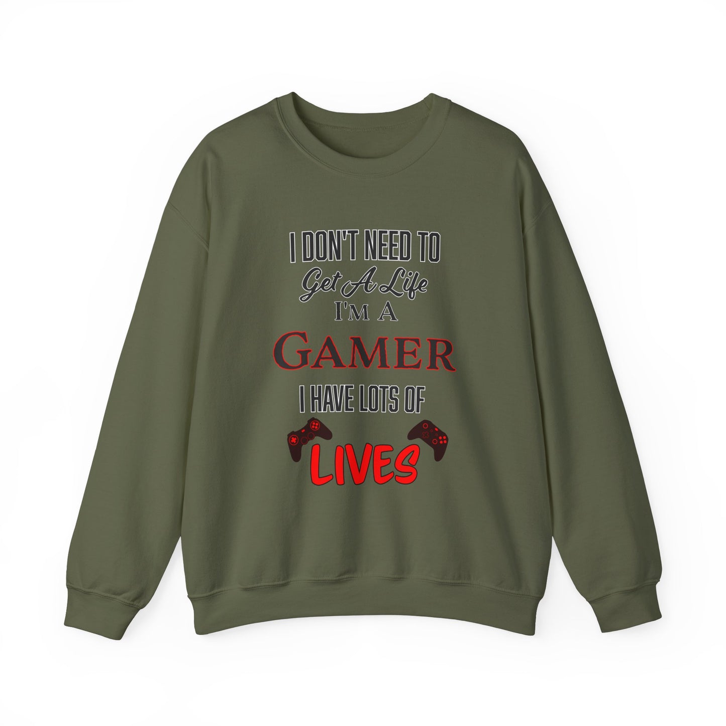 I Don't Need to Get a Life- Men's Sweatshirt