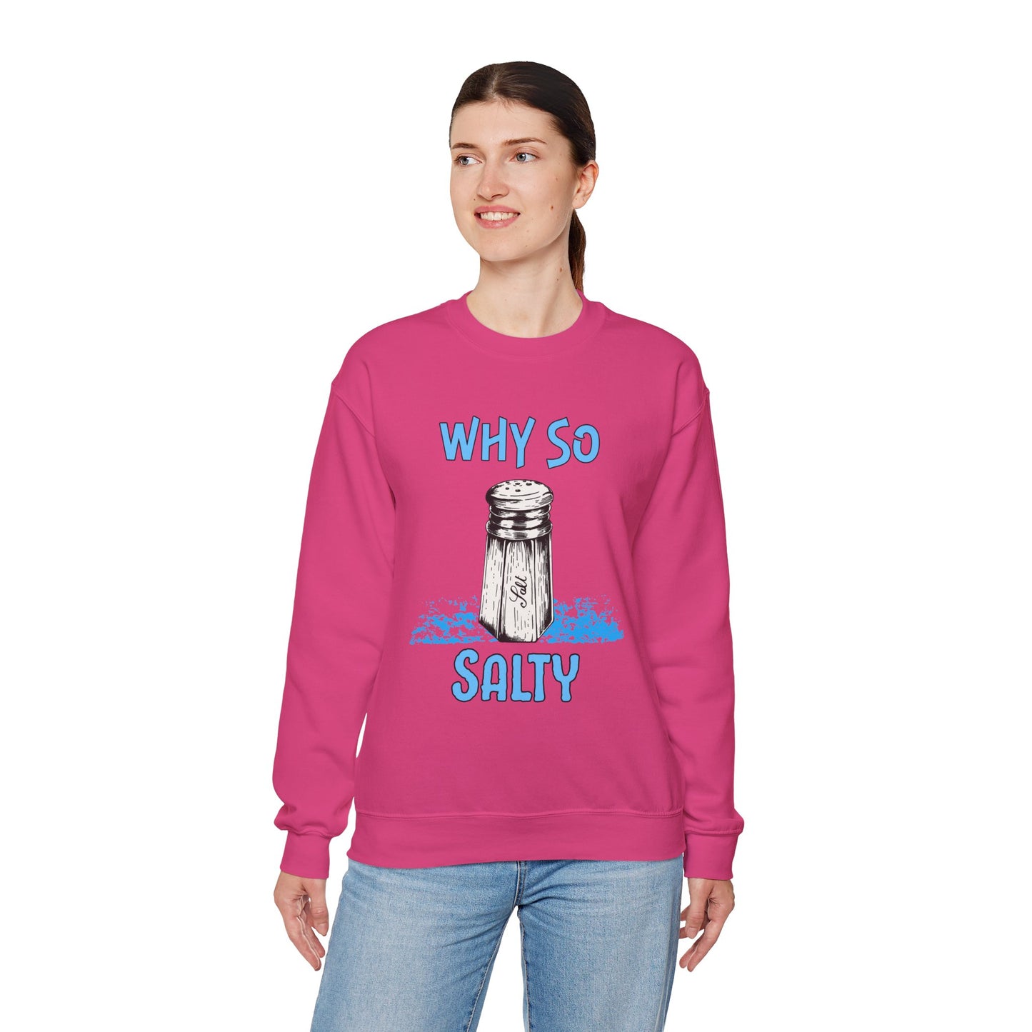 Why So Salty- Women's Sweatshirt