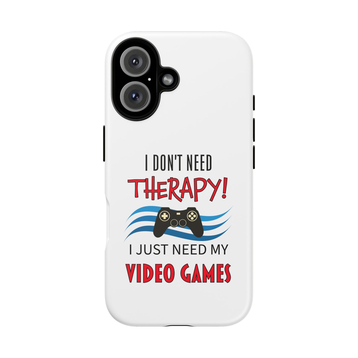 I Don't Need Therapy- iPhone Tough Cases