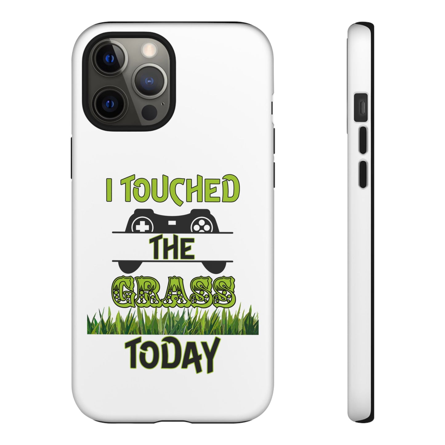 I Touched The Grass- iPhoneTough Cases