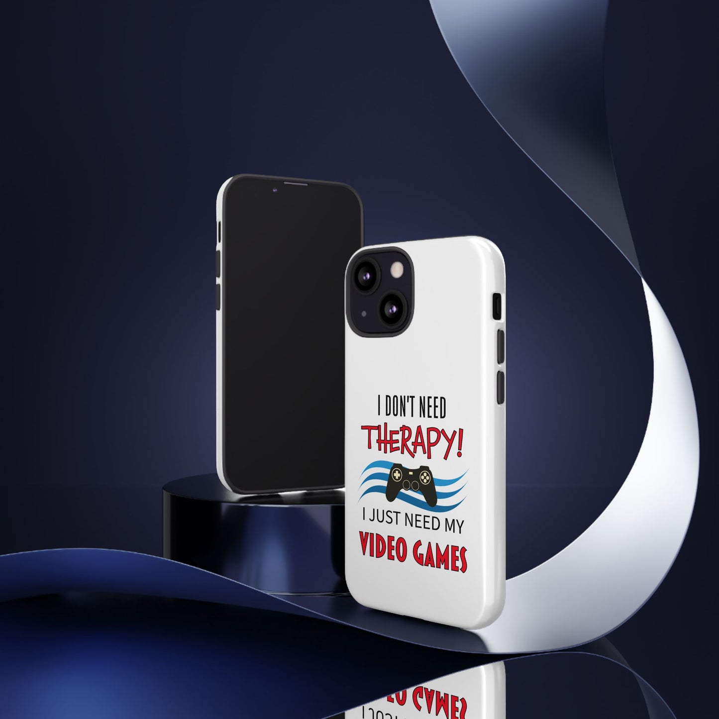 I Don't Need Therapy- iPhone Tough Cases