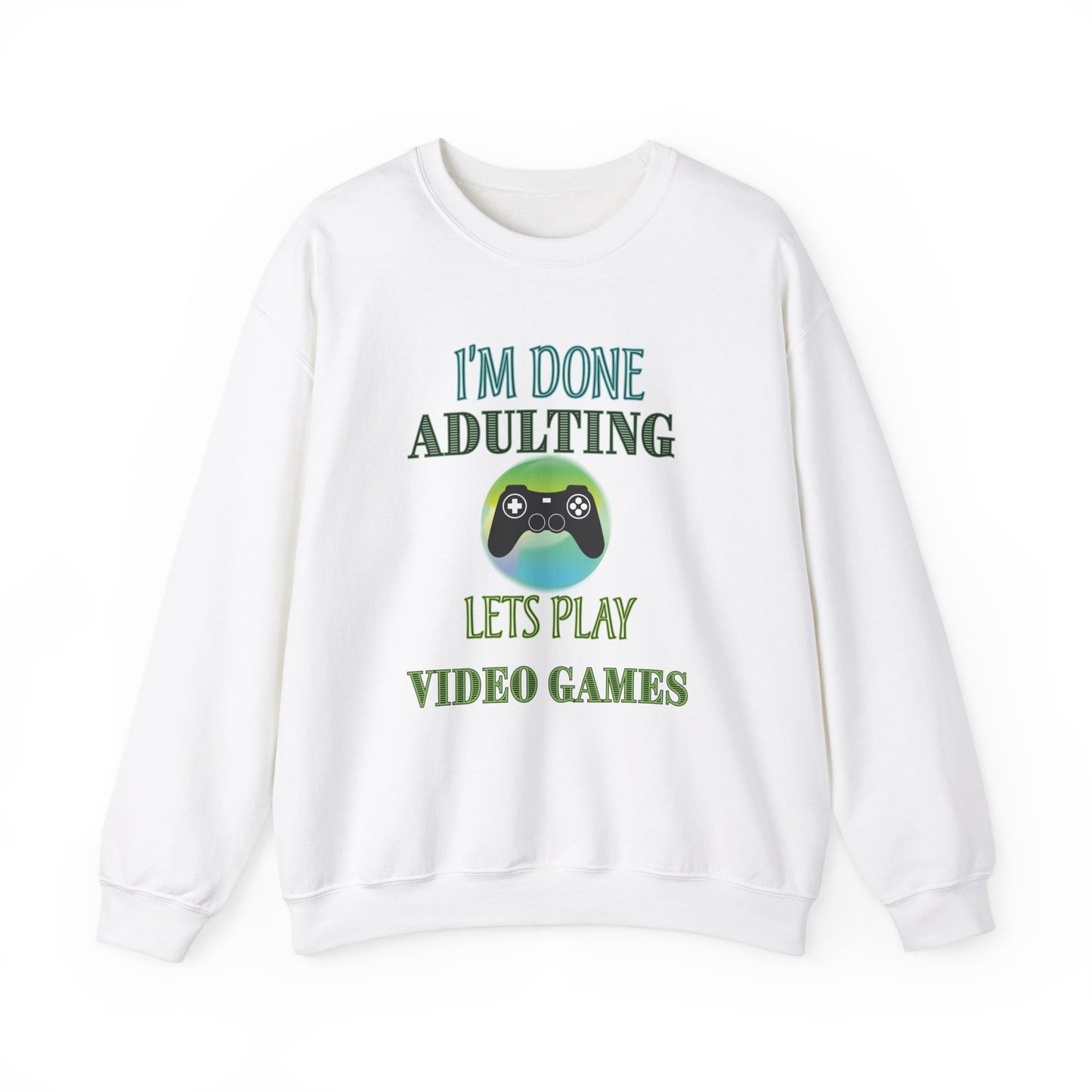 I'm Done Adulting- Men's Sweatshirt