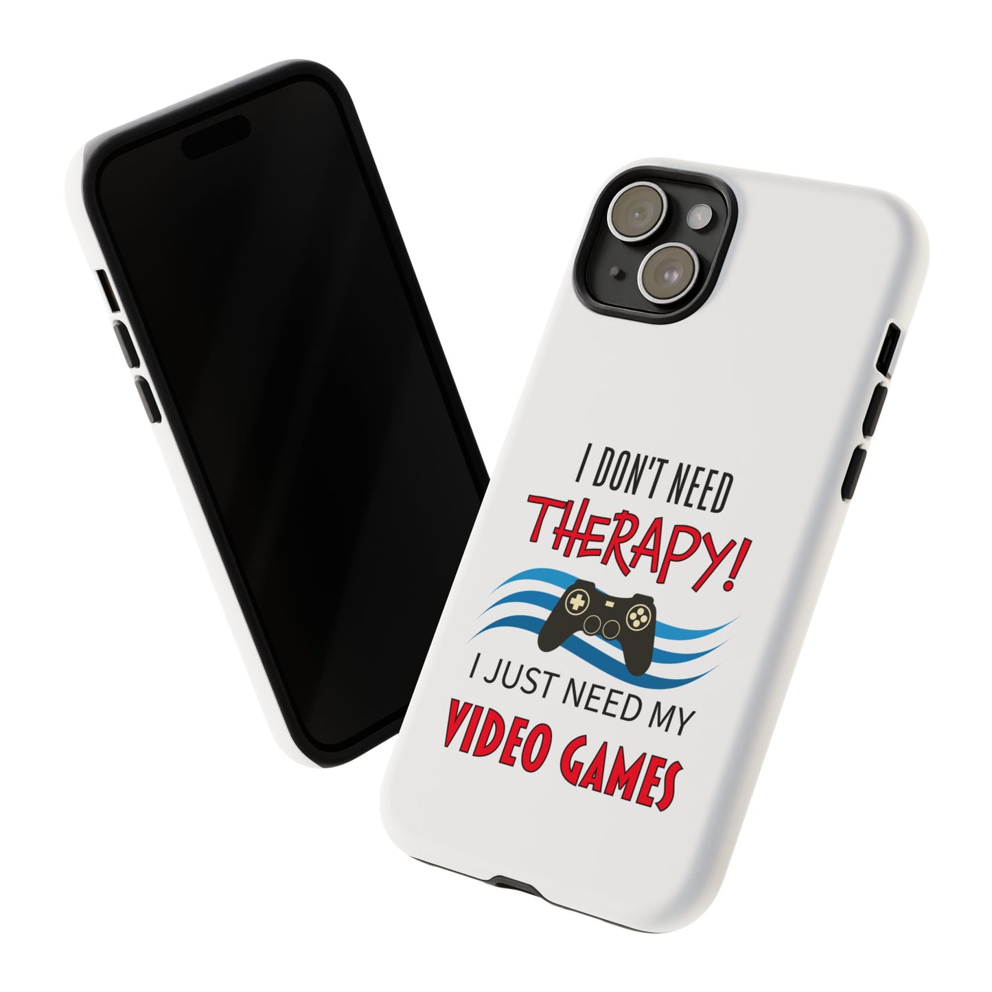 I Don't Need Therapy- iPhone Tough Cases