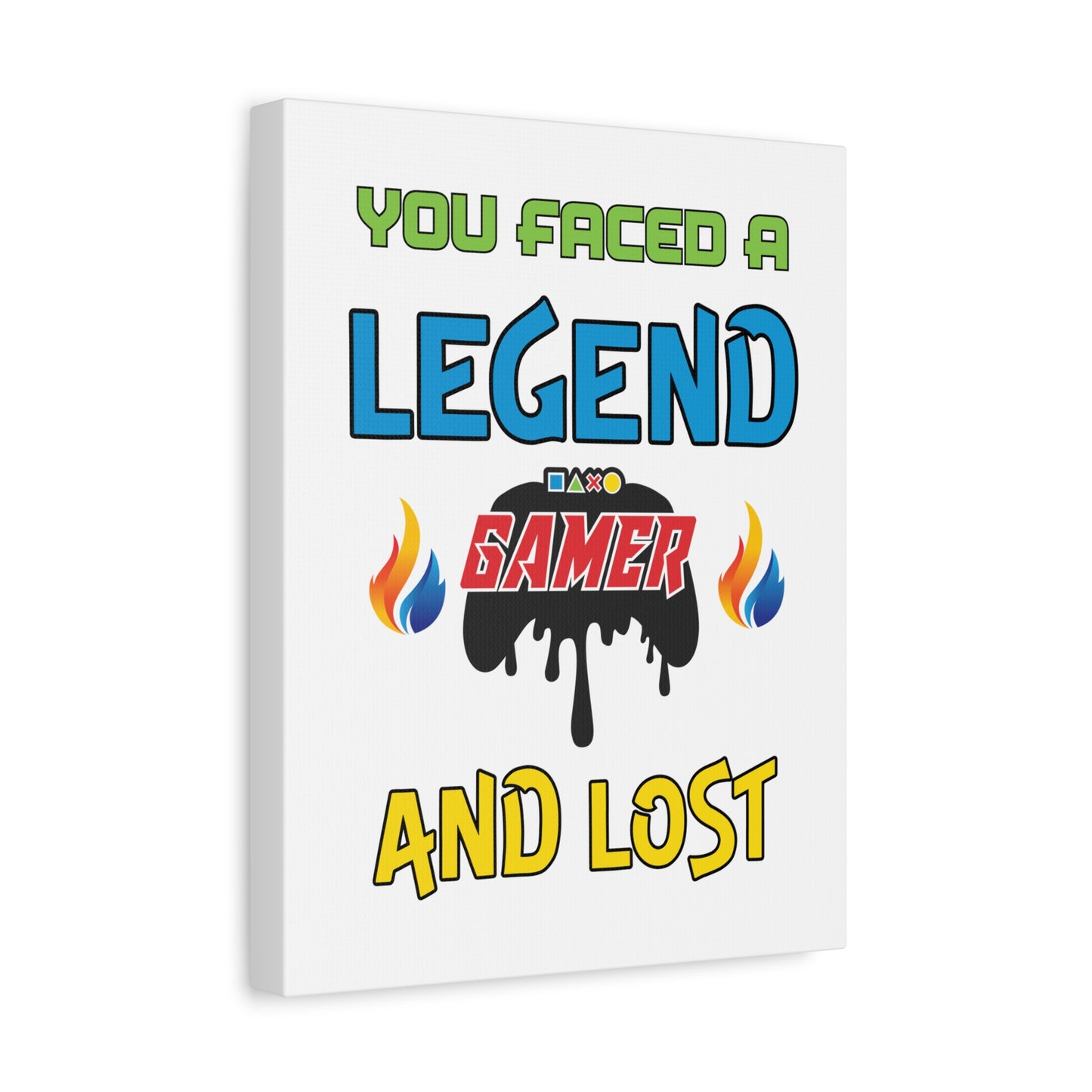 You Faced a Legend- Matte Canvas