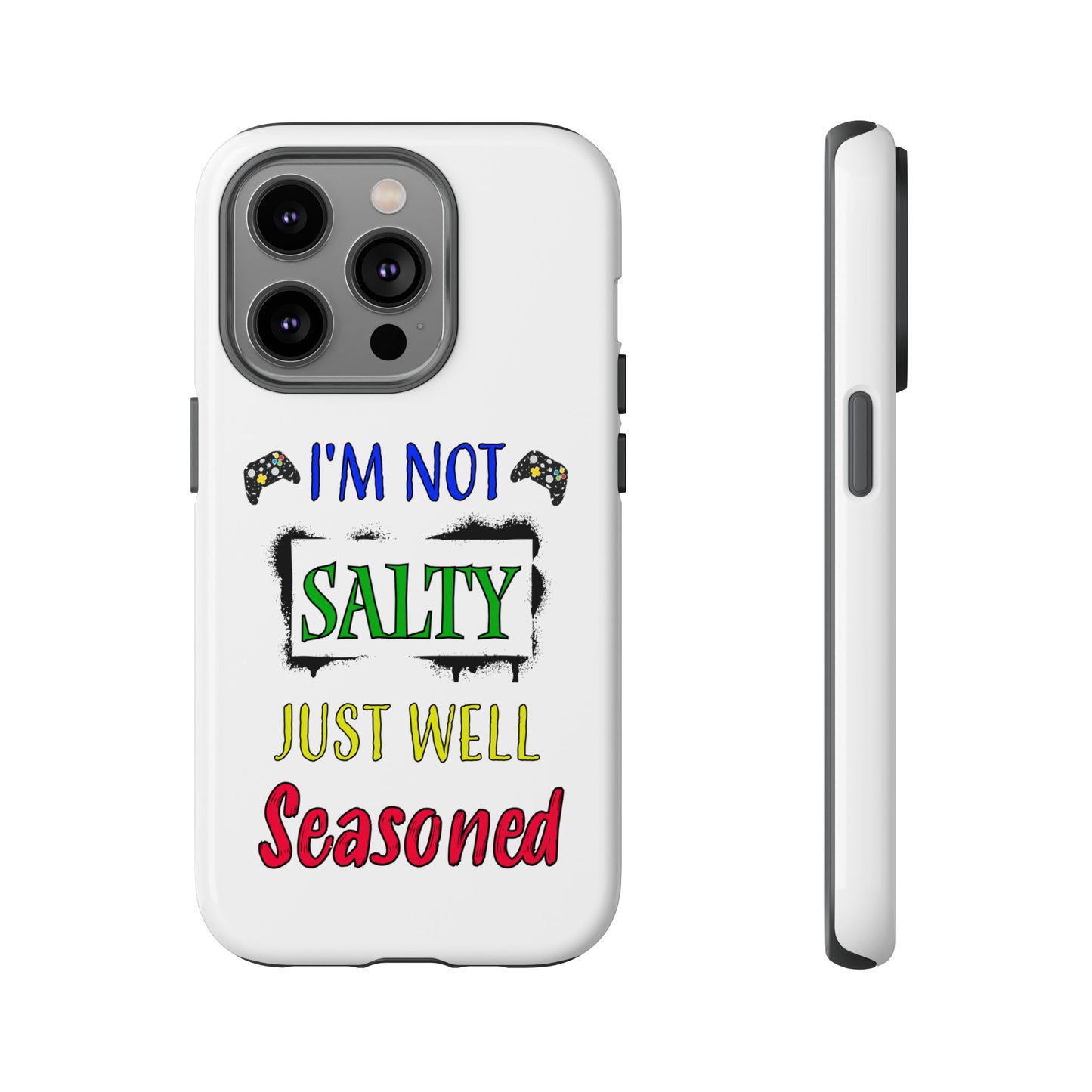 I'm Not Salty- iPhone Tough Cases