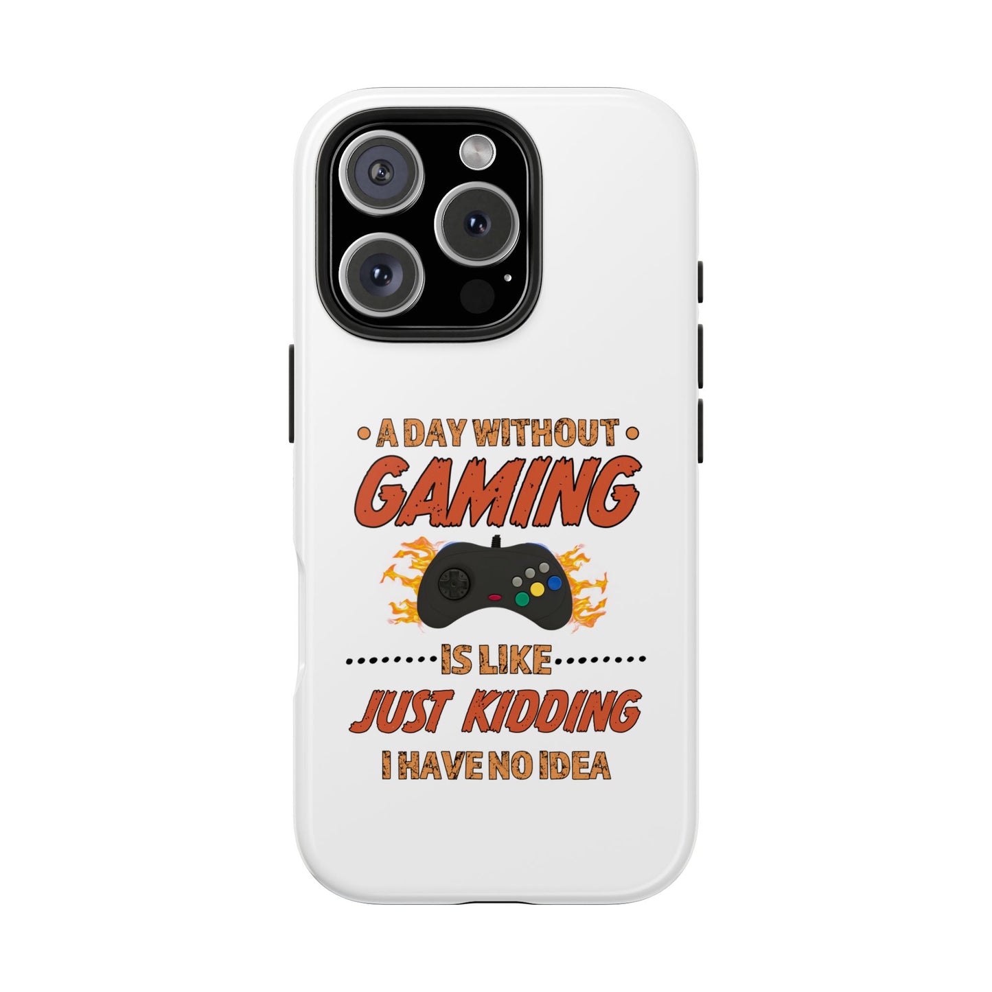 A Day Without Gaming-iPhone Case