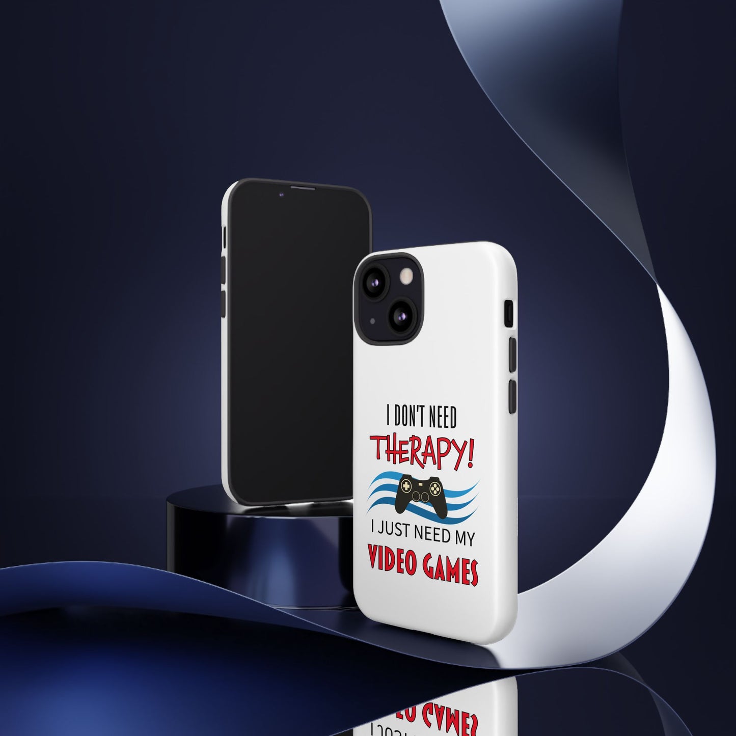 I Don't Need Therapy- iPhone Tough Cases