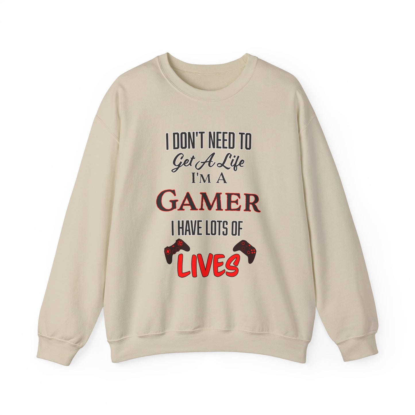 I Don't Need to Get a Life- Men's Sweatshirt