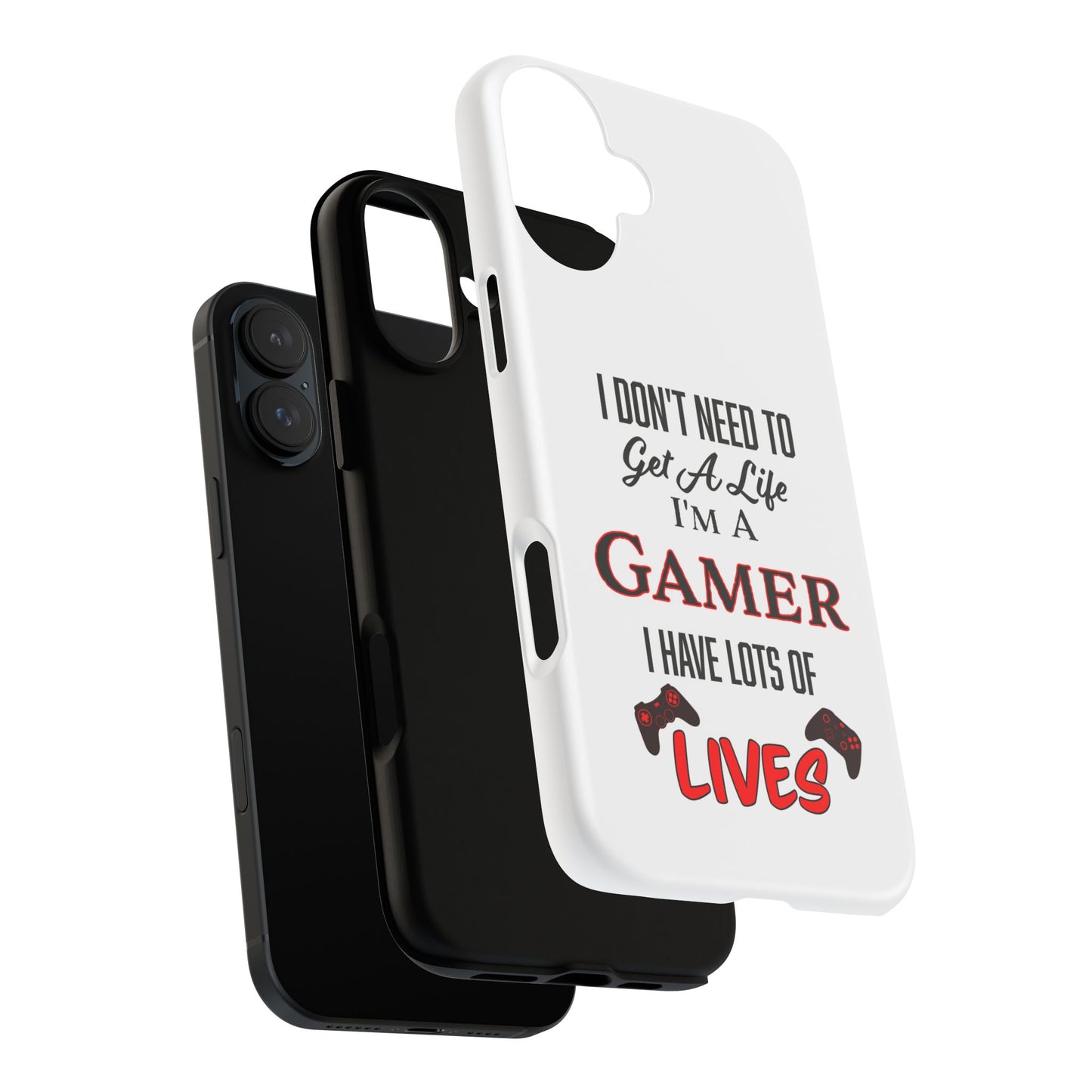 I Don't Need to Get a Life- iPhone Tough Cases