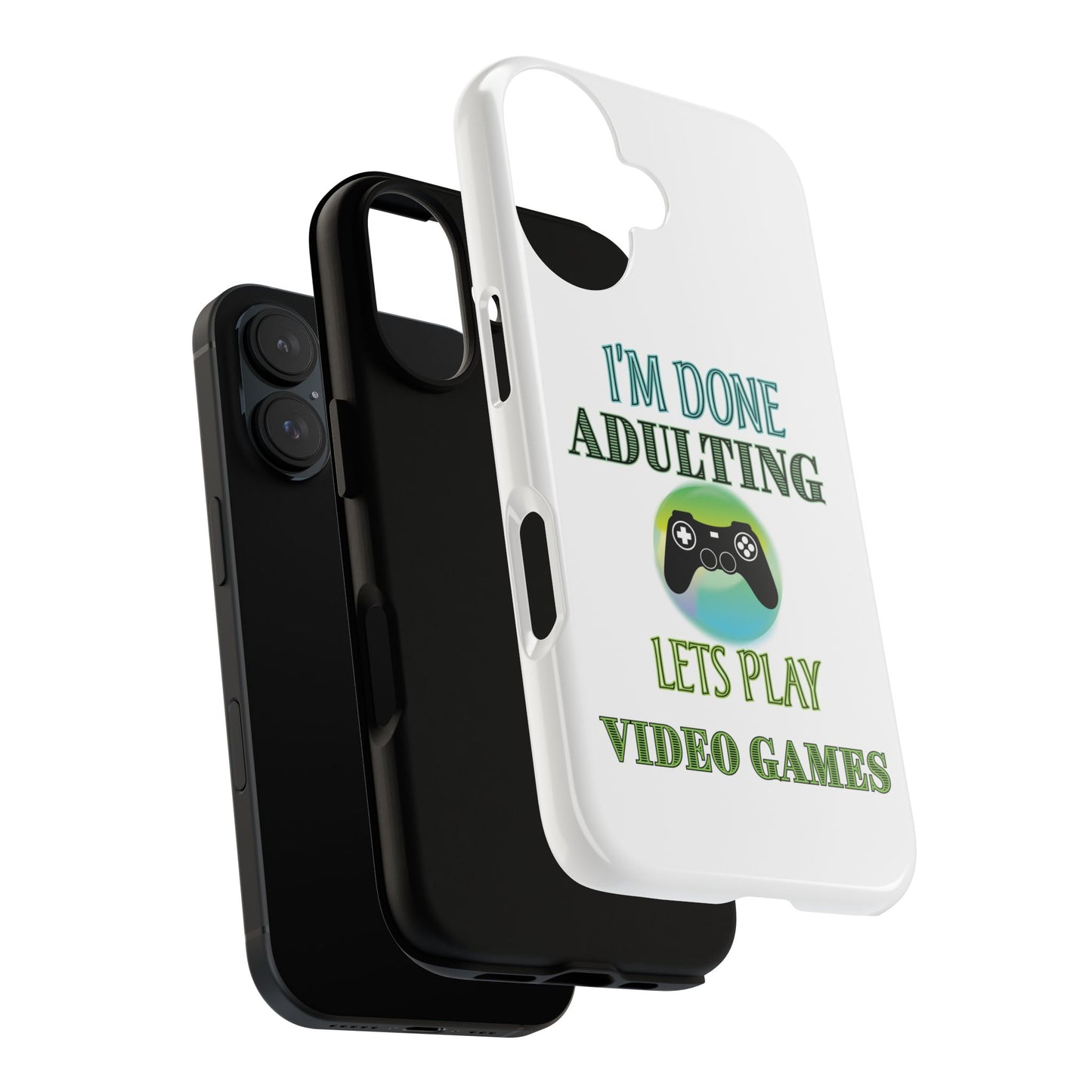 I'm Done Adulting- iPhone Tough Cases