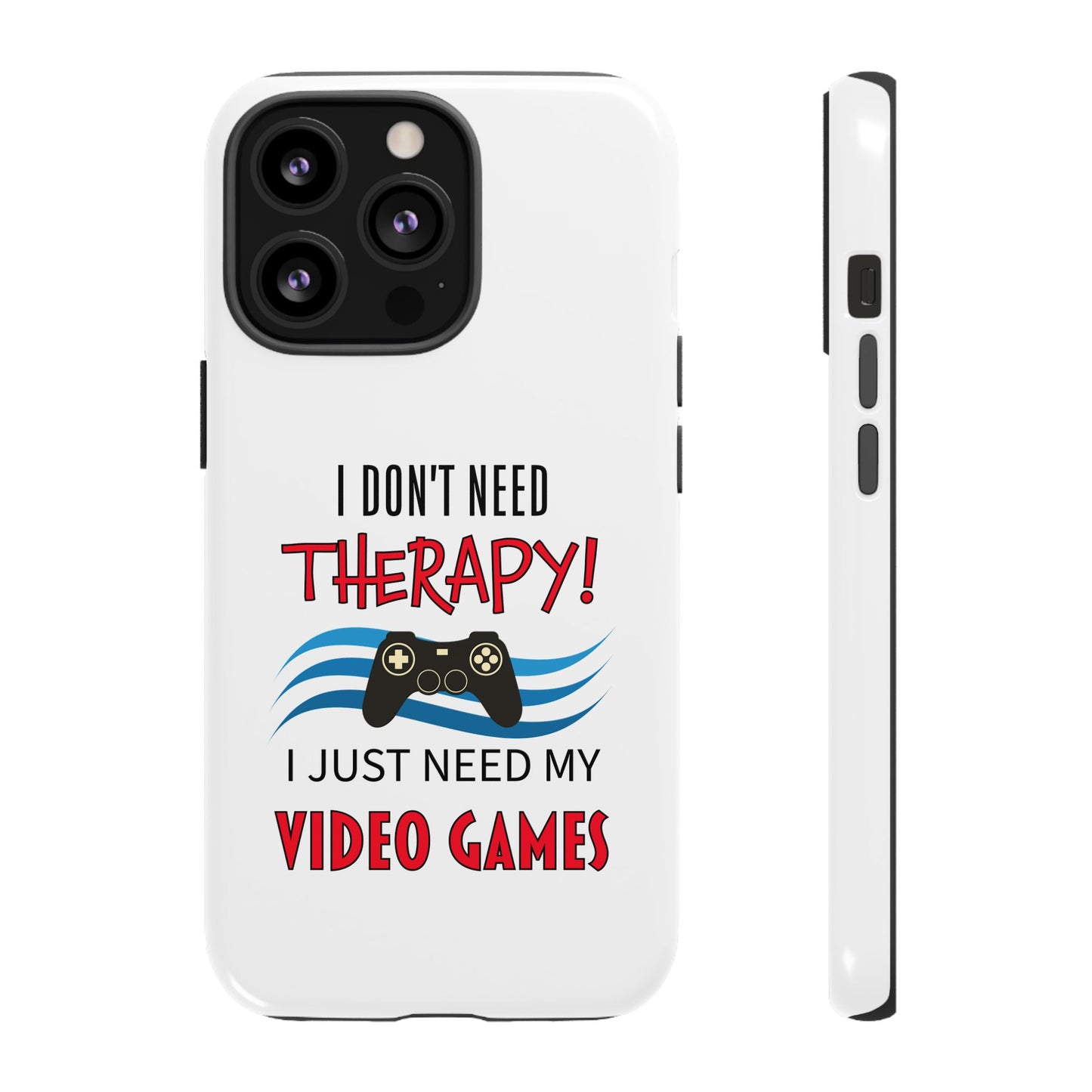 I Don't Need Therapy- iPhone Tough Cases