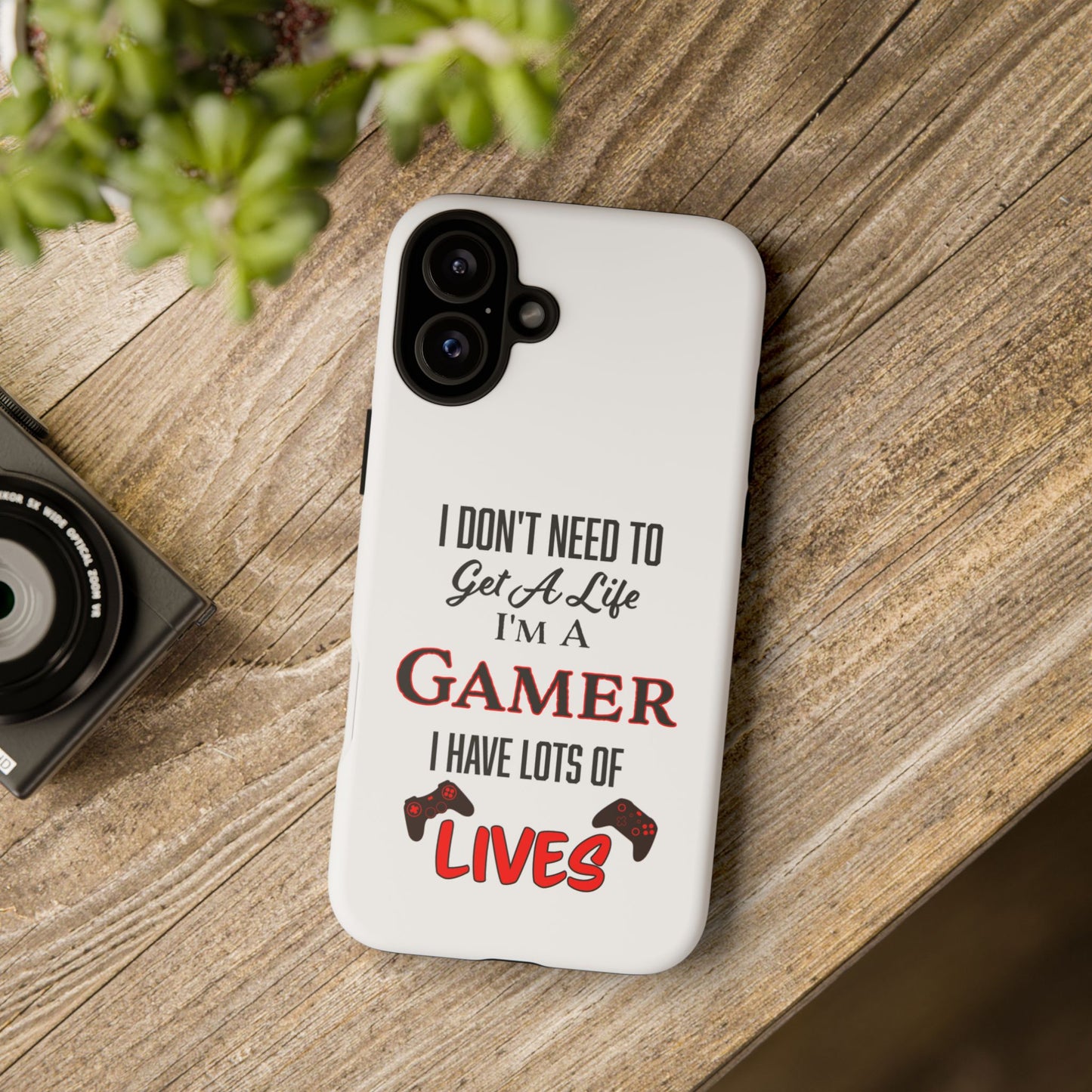 I Don't Need to Get a Life- iPhone Tough Cases