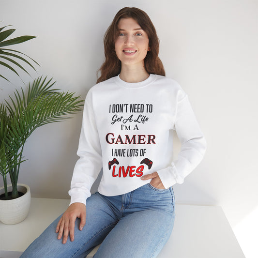 I Don't Need to Get a Life- Women's Sweatshirt