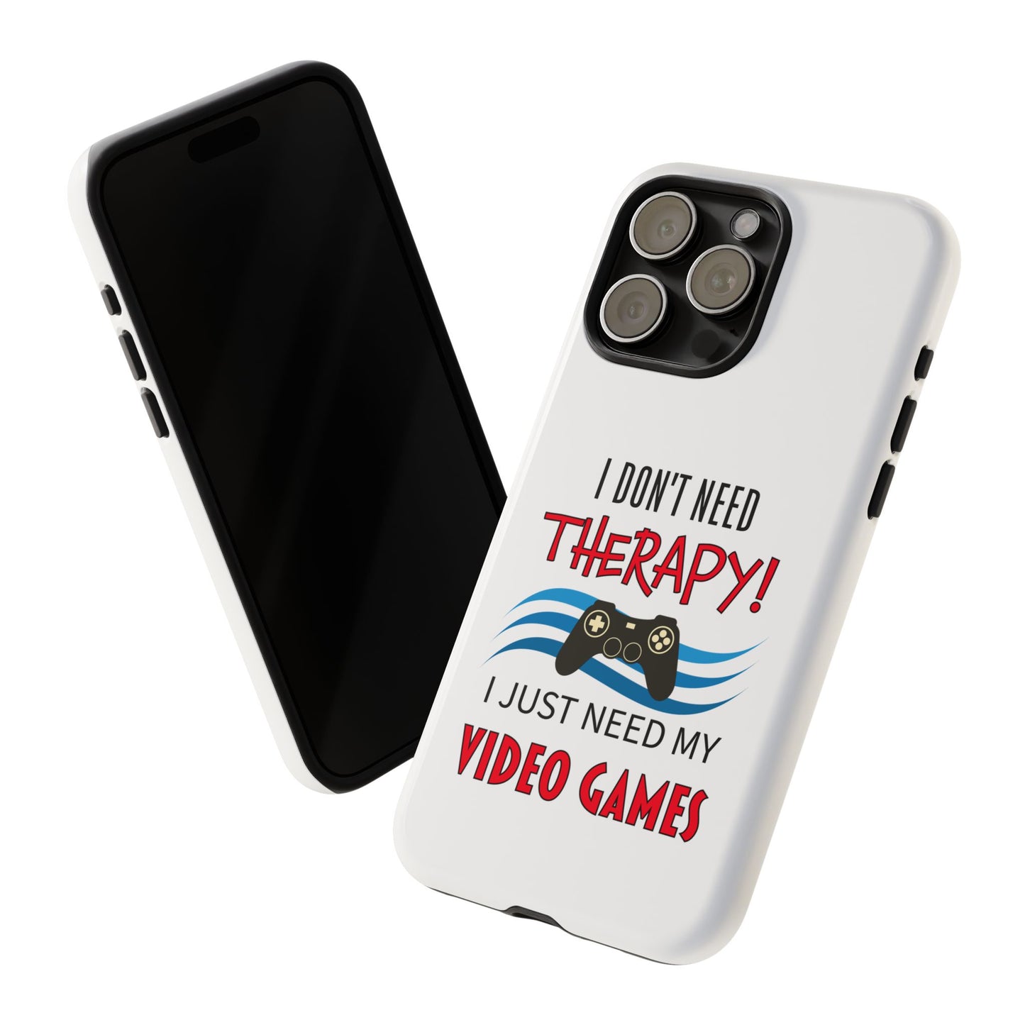 I Don't Need Therapy- iPhone Tough Cases