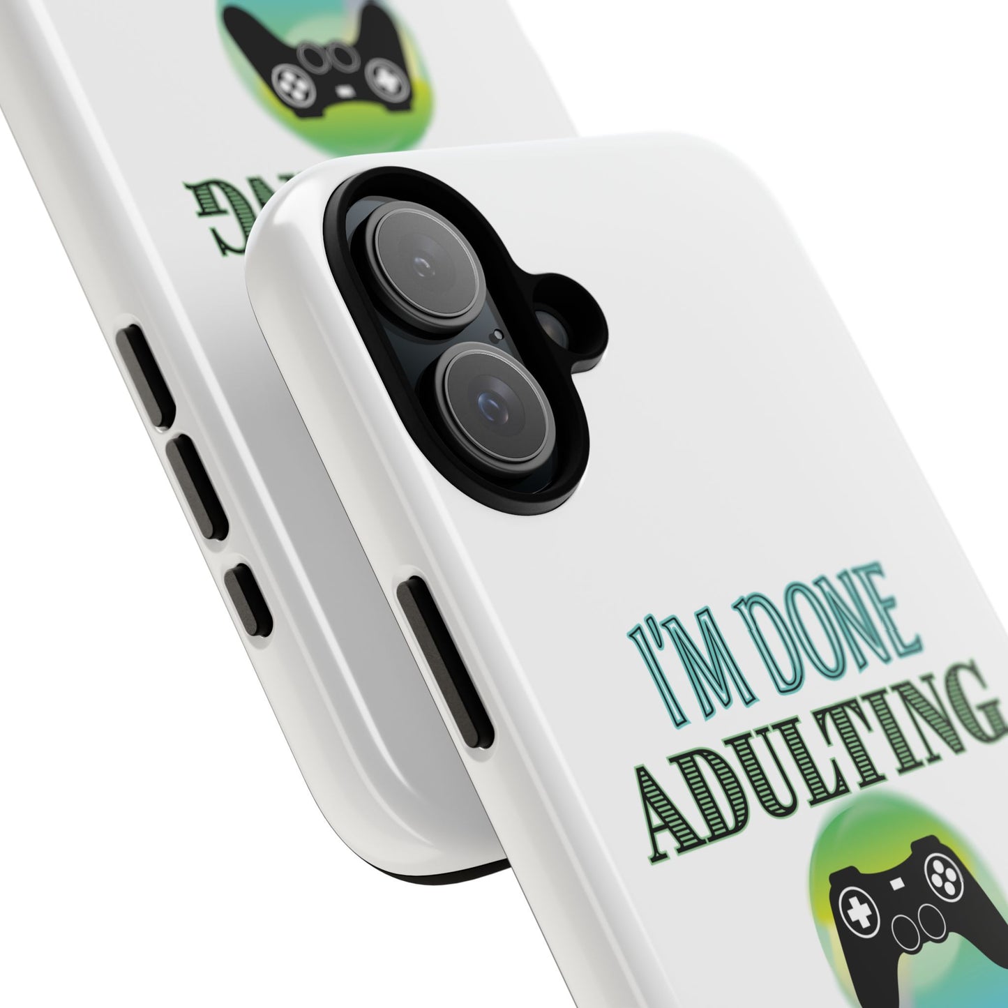 I'm Done Adulting- iPhone Tough Cases