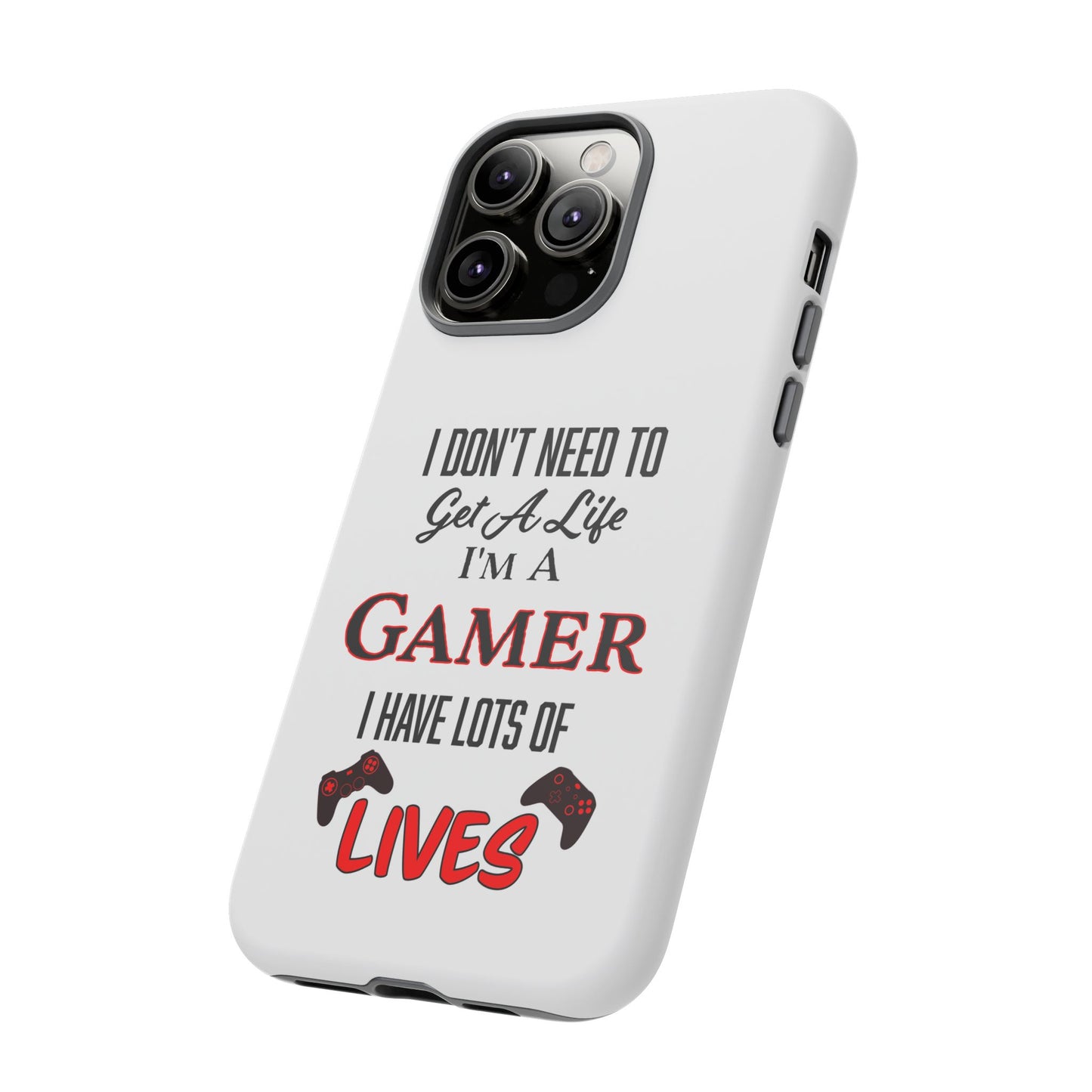 I Don't Need to Get a Life- iPhone Tough Cases