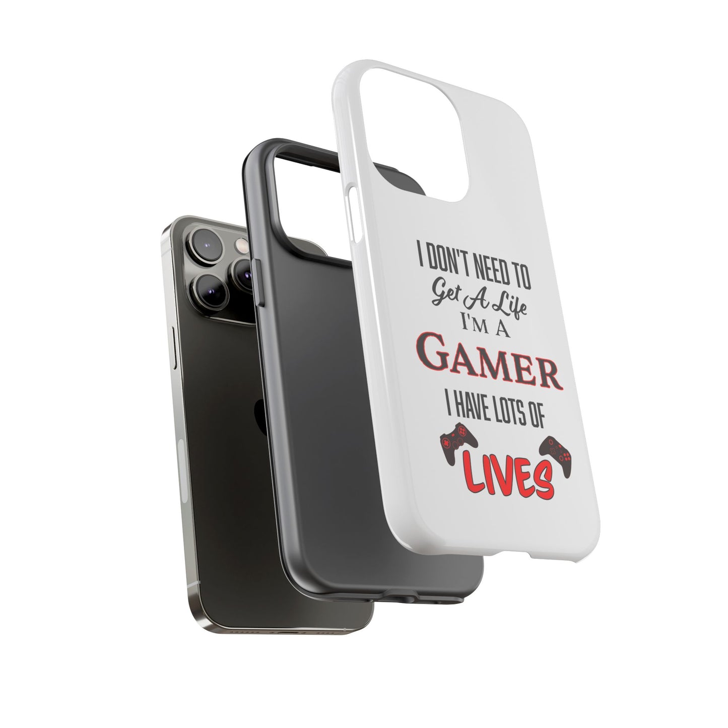 I Don't Need to Get a Life- iPhone Tough Cases