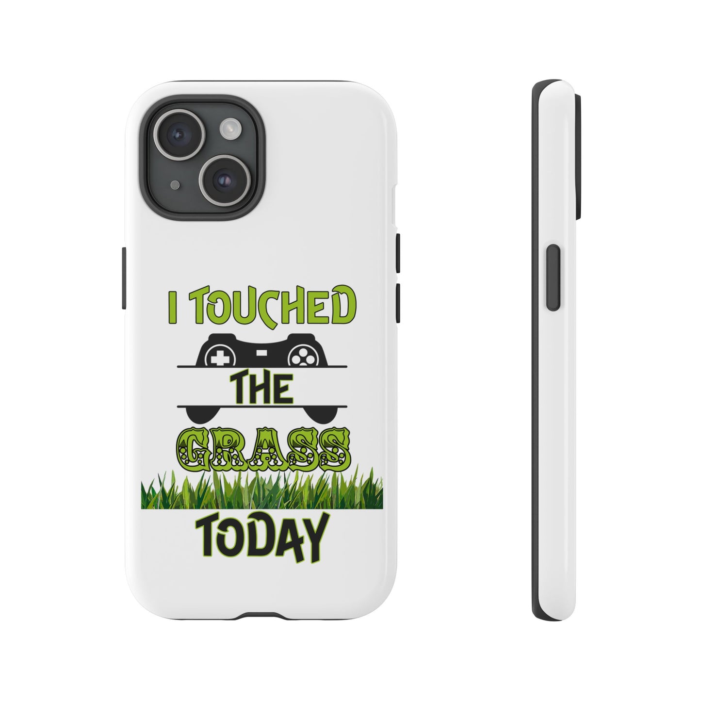 I Touched The Grass- iPhoneTough Cases