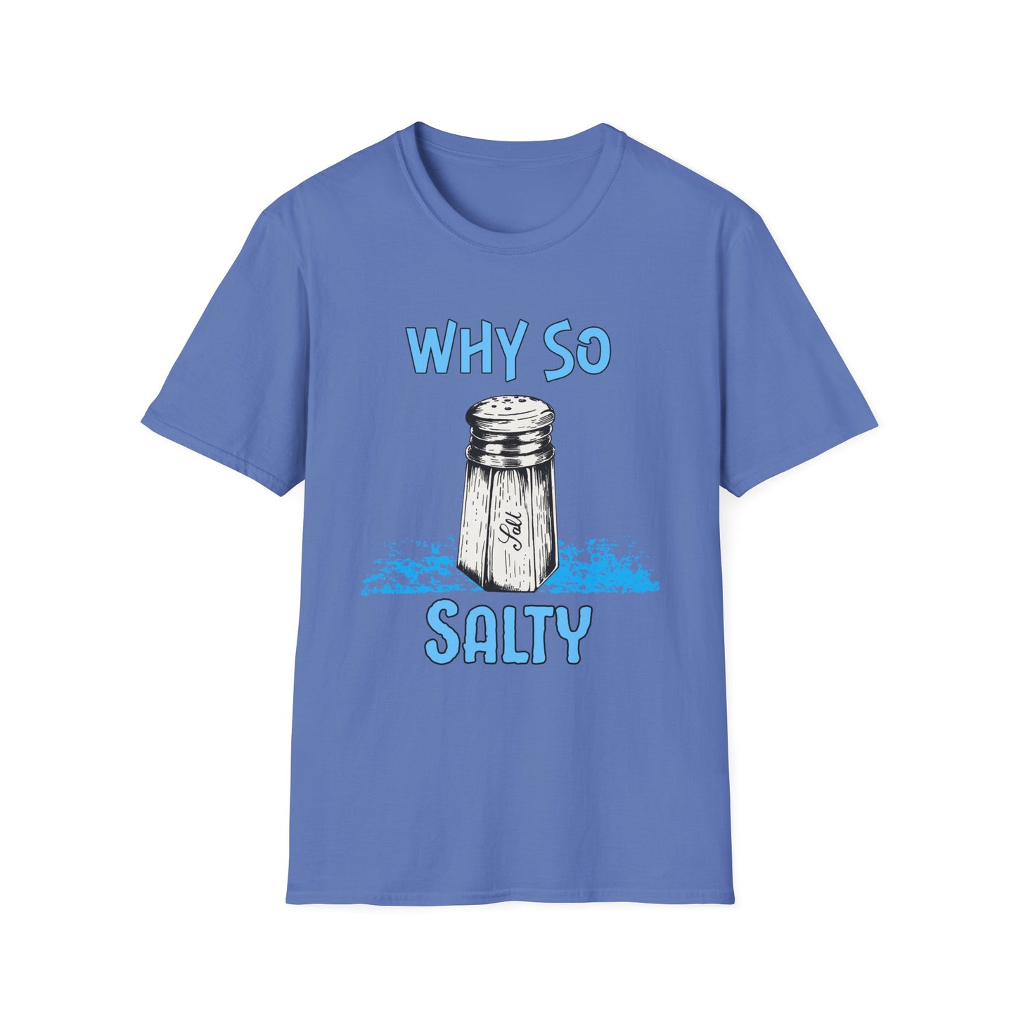 Why So Salty- Women's Softstyle T-Shirt