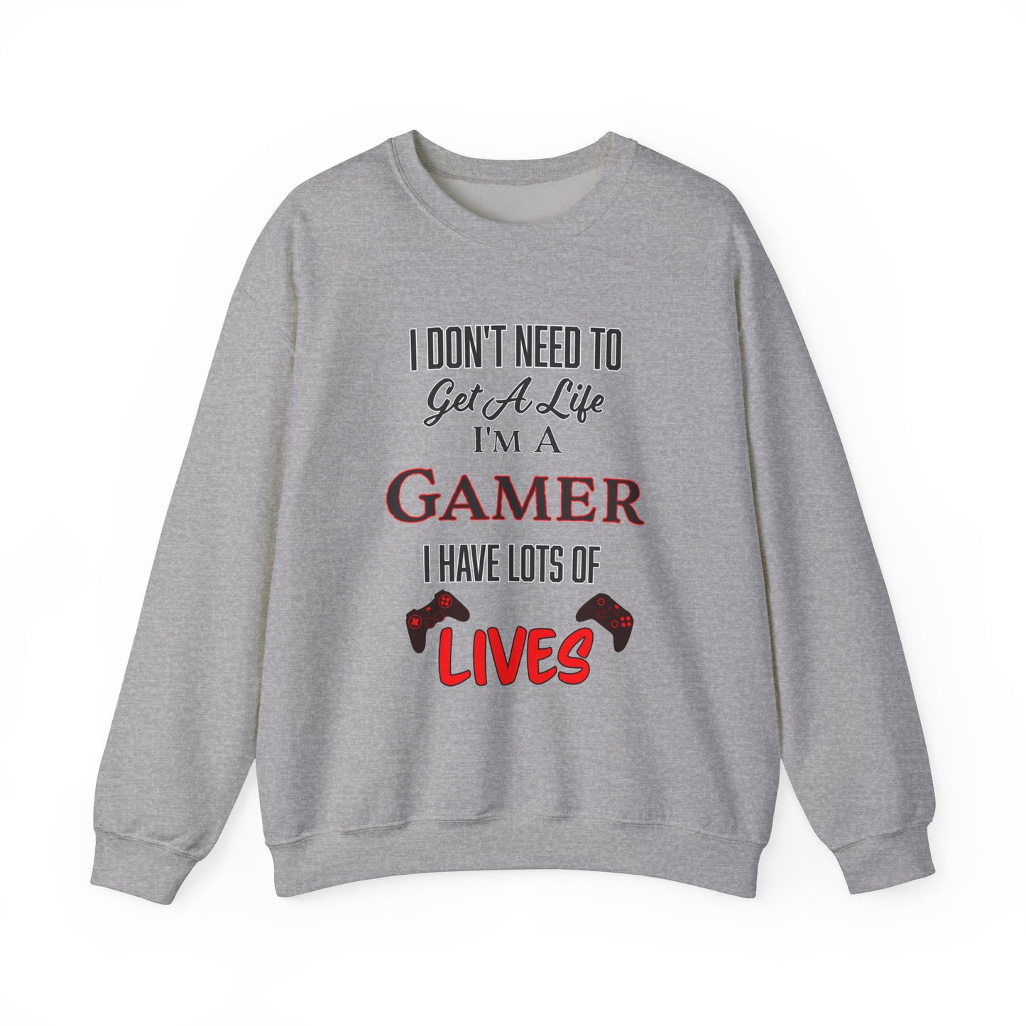 I Don't Need to Get a Life- Men's Sweatshirt