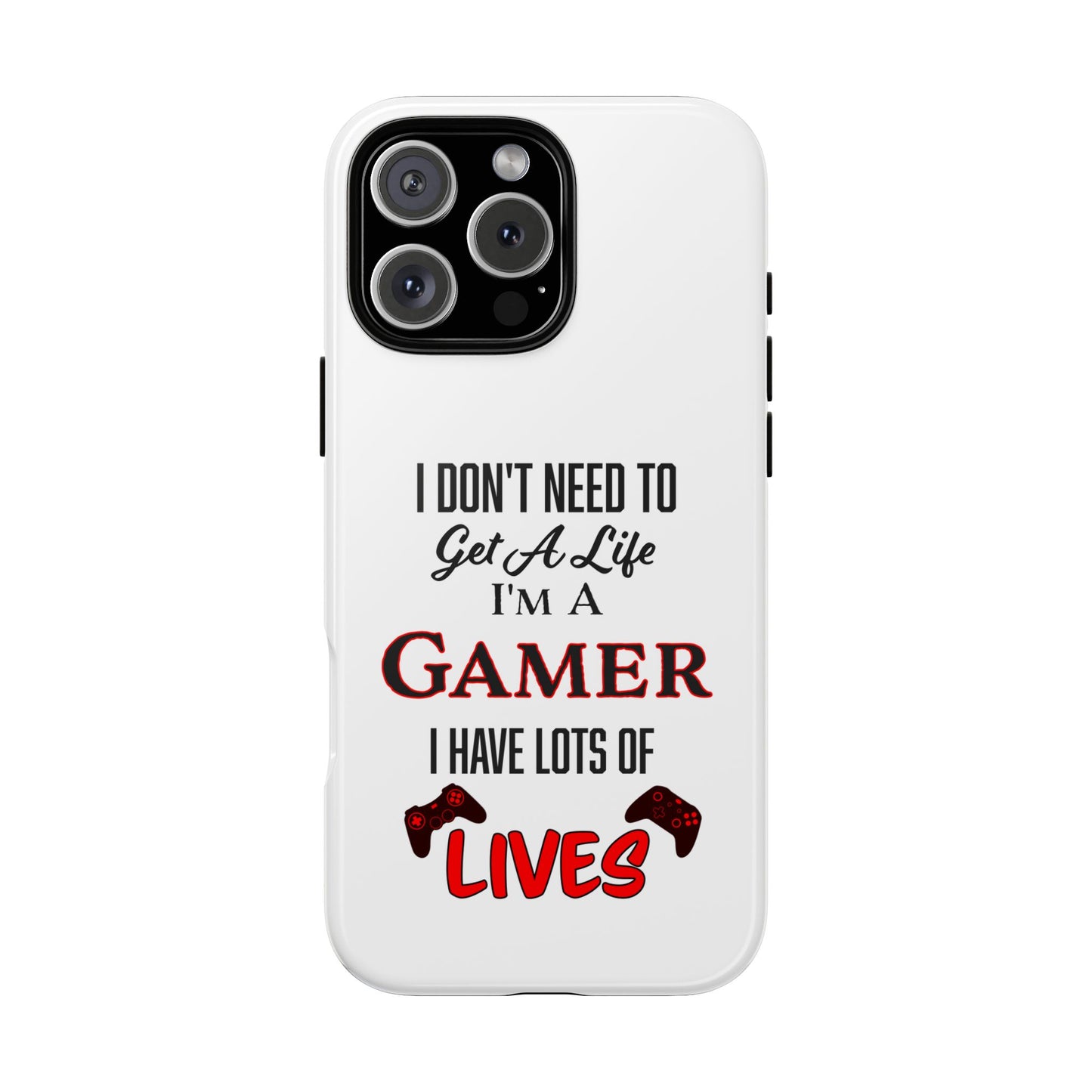 I Don't Need to Get a Life- iPhone Tough Cases