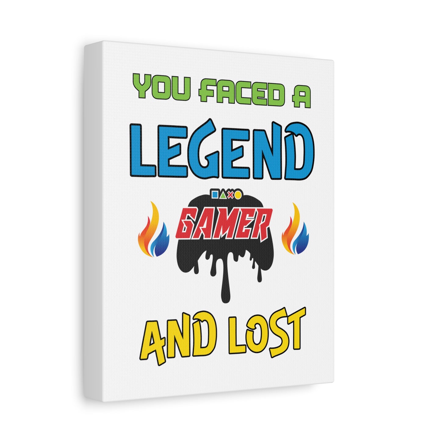 You Faced a Legend- Matte Canvas