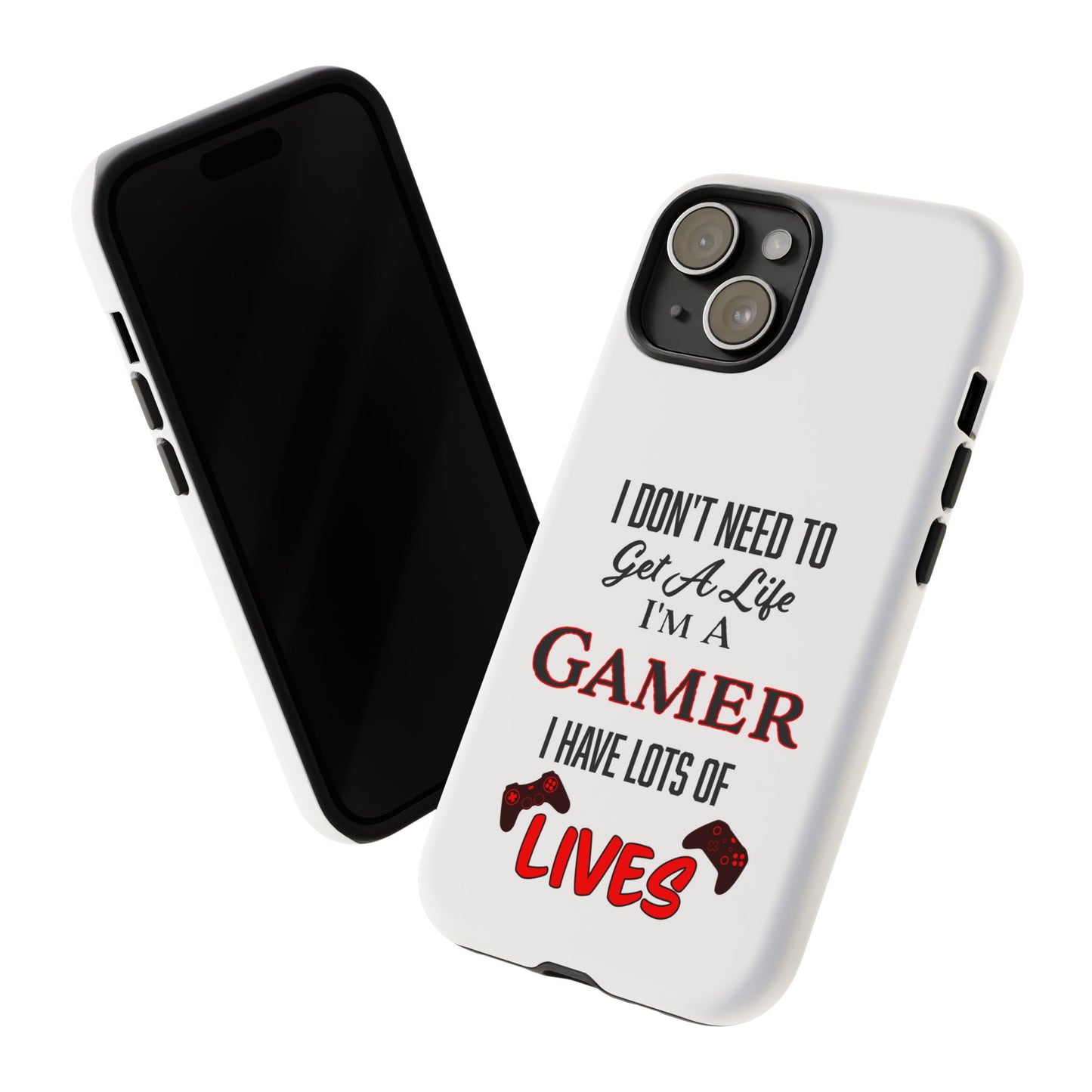 I Don't Need to Get a Life- iPhone Tough Cases