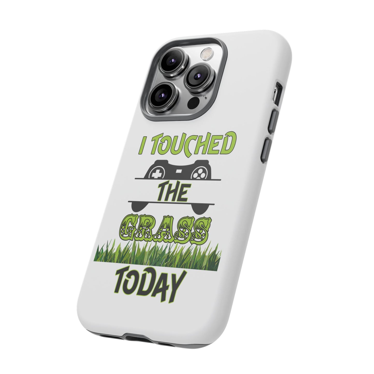 I Touched The Grass- iPhoneTough Cases