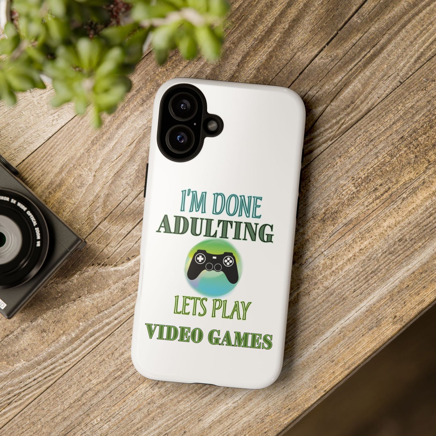 I'm Done Adulting- iPhone Tough Cases