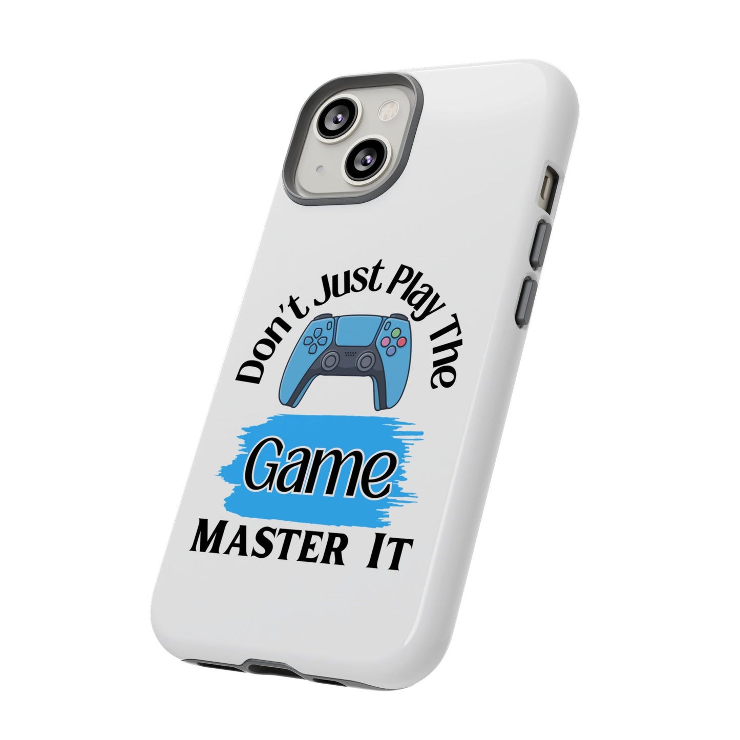 Don't Just Play- iPhone Tough Cases