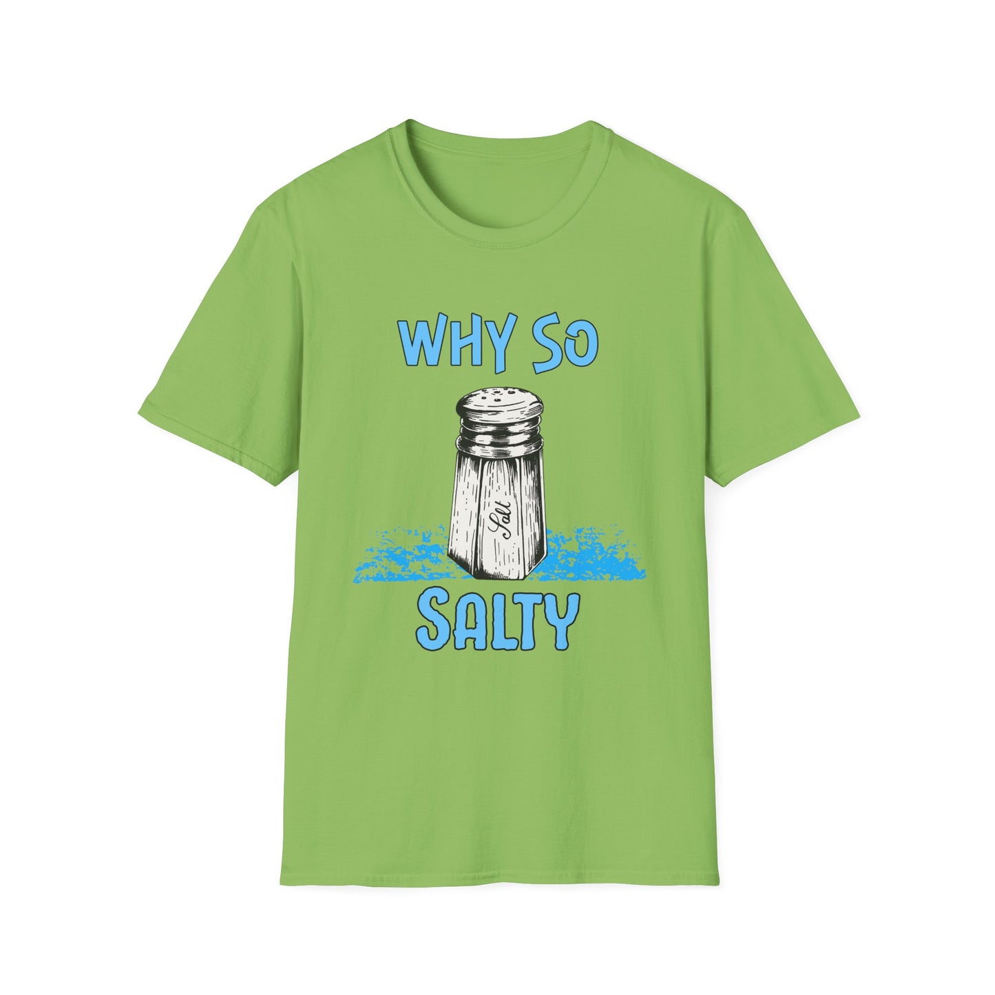 Why So Salty- Women's Softstyle T-Shirt