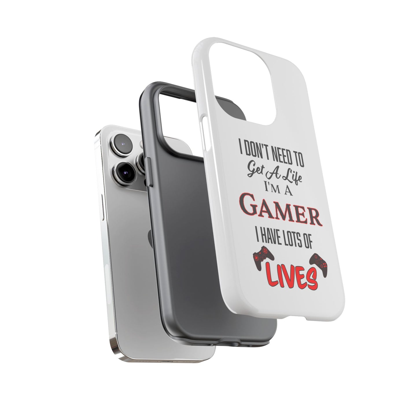 I Don't Need to Get a Life- iPhone Tough Cases