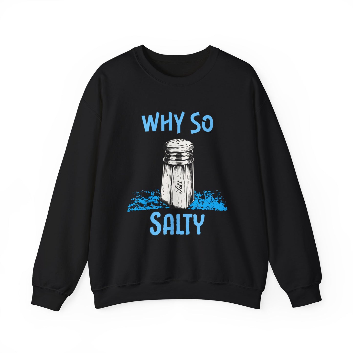 Why So Salty- Men's Sweatshirt