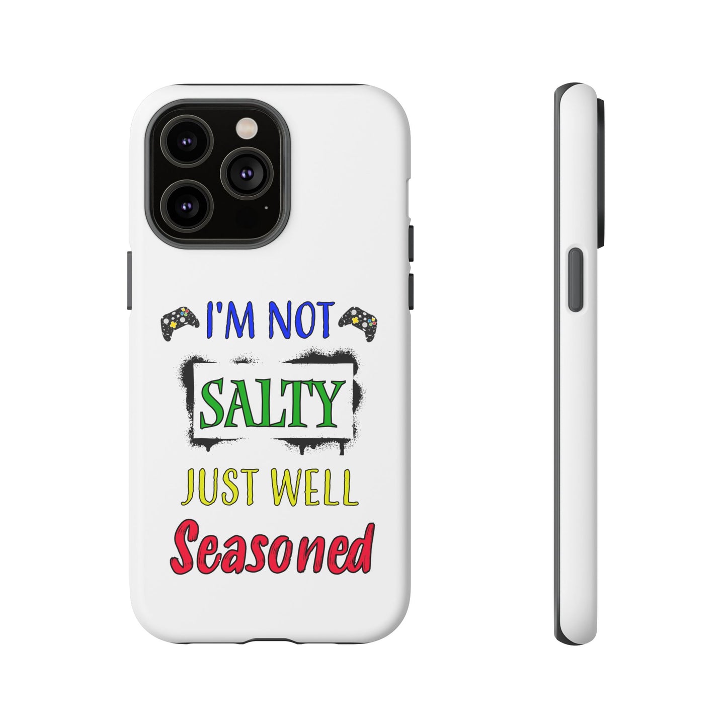 I'm Not Salty- iPhone Tough Cases