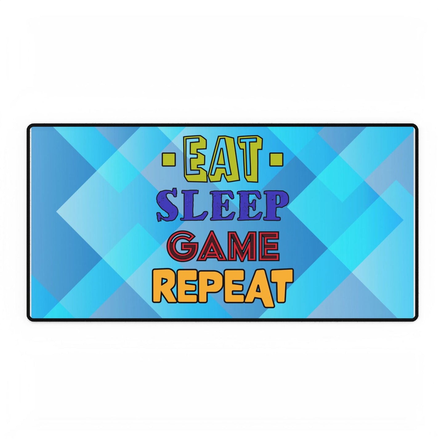 Eat Sleep Game Repeat- Gamer Desk Mats - Boss Mode Fashion LLC