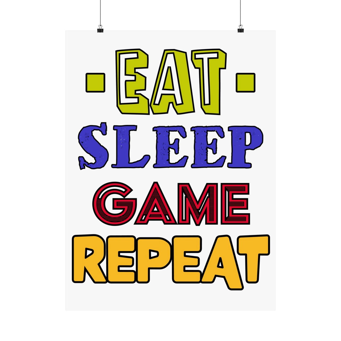 Eat Sleep Game Repeat- Posters - Boss Mode Fashion LLC