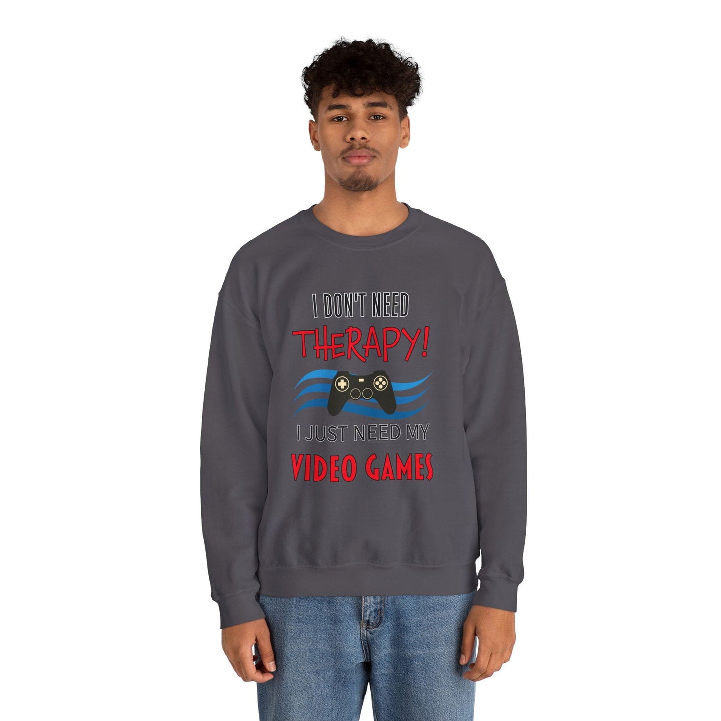 I Don't Need Therapy- Men's Sweatshirt - Boss Mode Fashion LLC