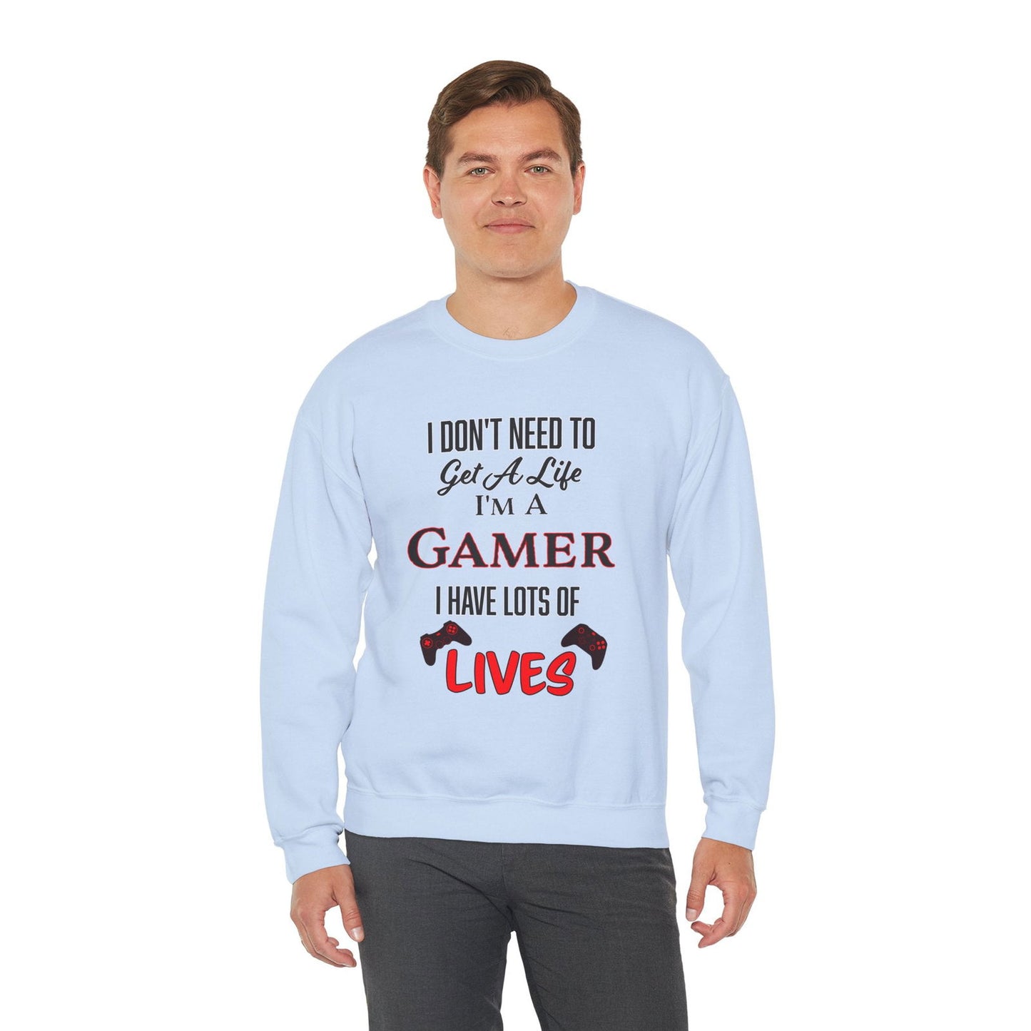 I Don't Need to Get a Life- Men's Sweatshirt - Boss Mode Fashion LLC