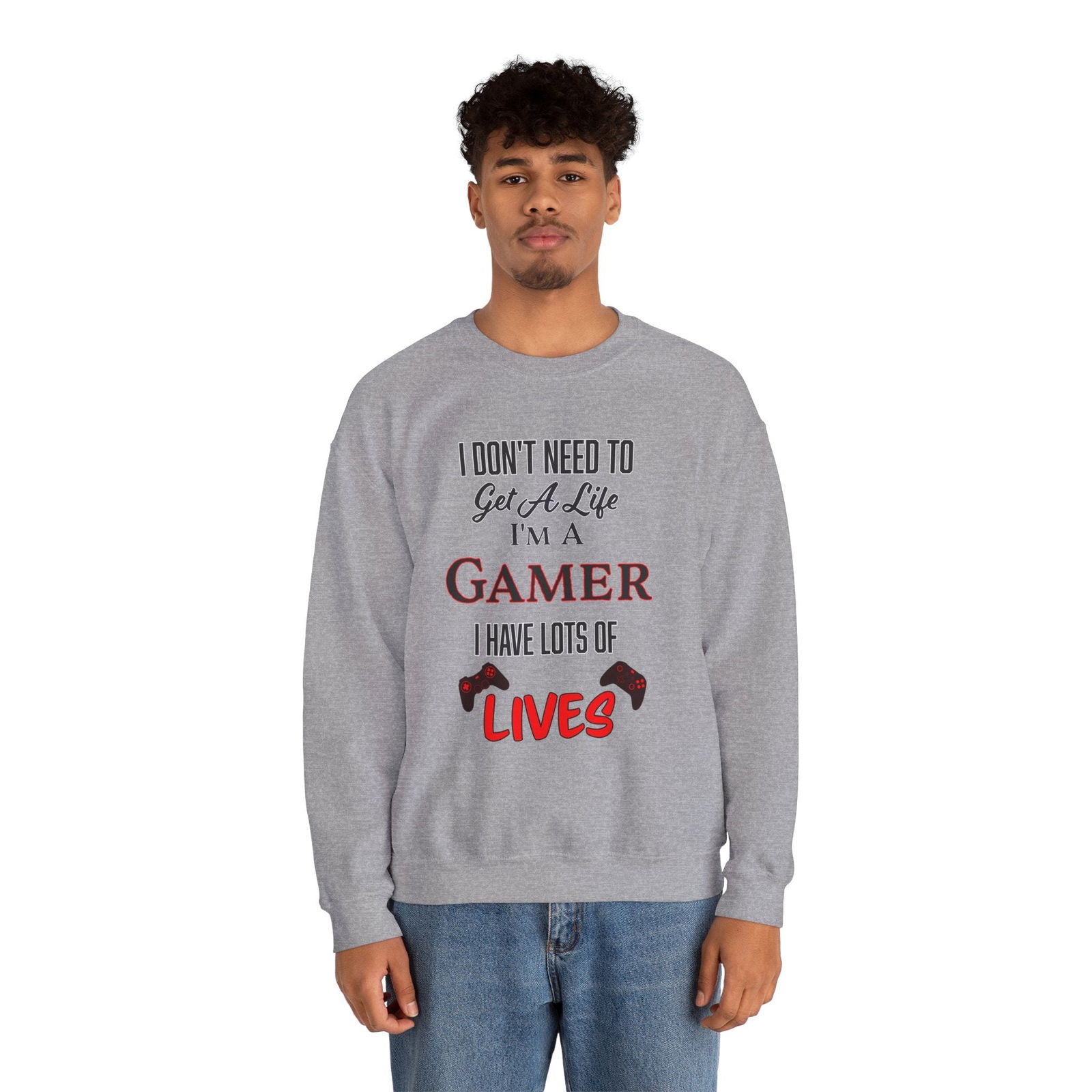 I Don't Need to Get a Life- Men's Sweatshirt - Boss Mode Fashion LLC