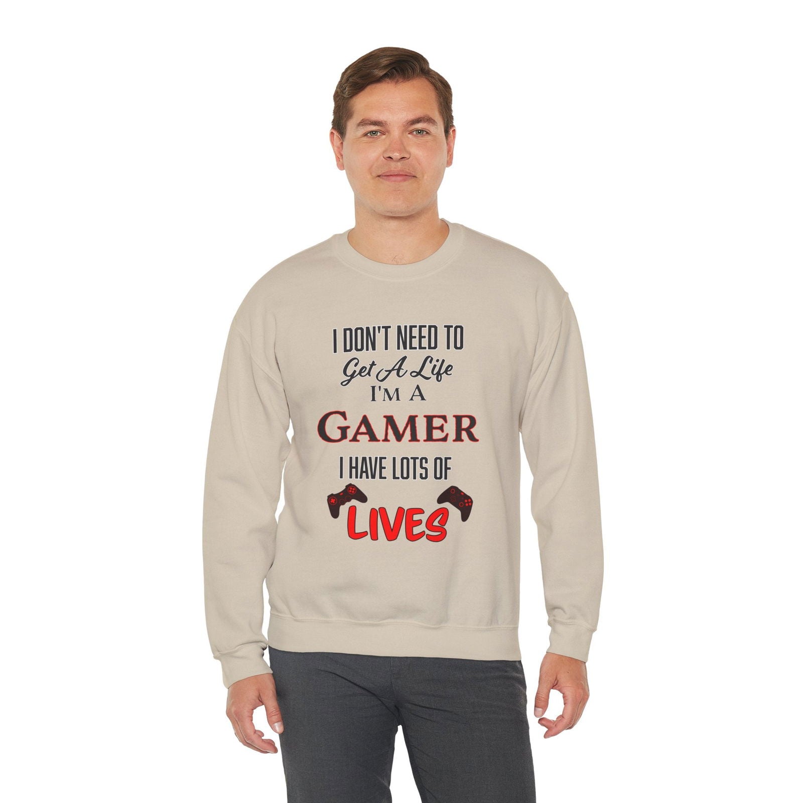 I Don't Need to Get a Life- Men's Sweatshirt - Boss Mode Fashion LLC