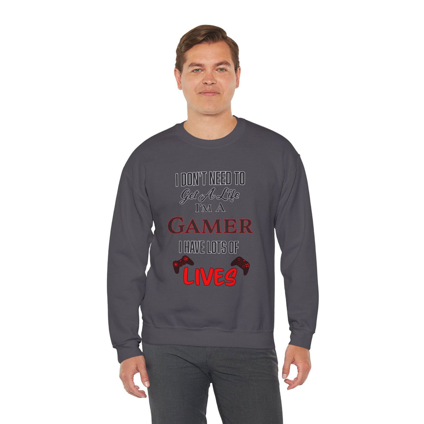 I Don't Need to Get a Life- Men's Sweatshirt - Boss Mode Fashion LLC