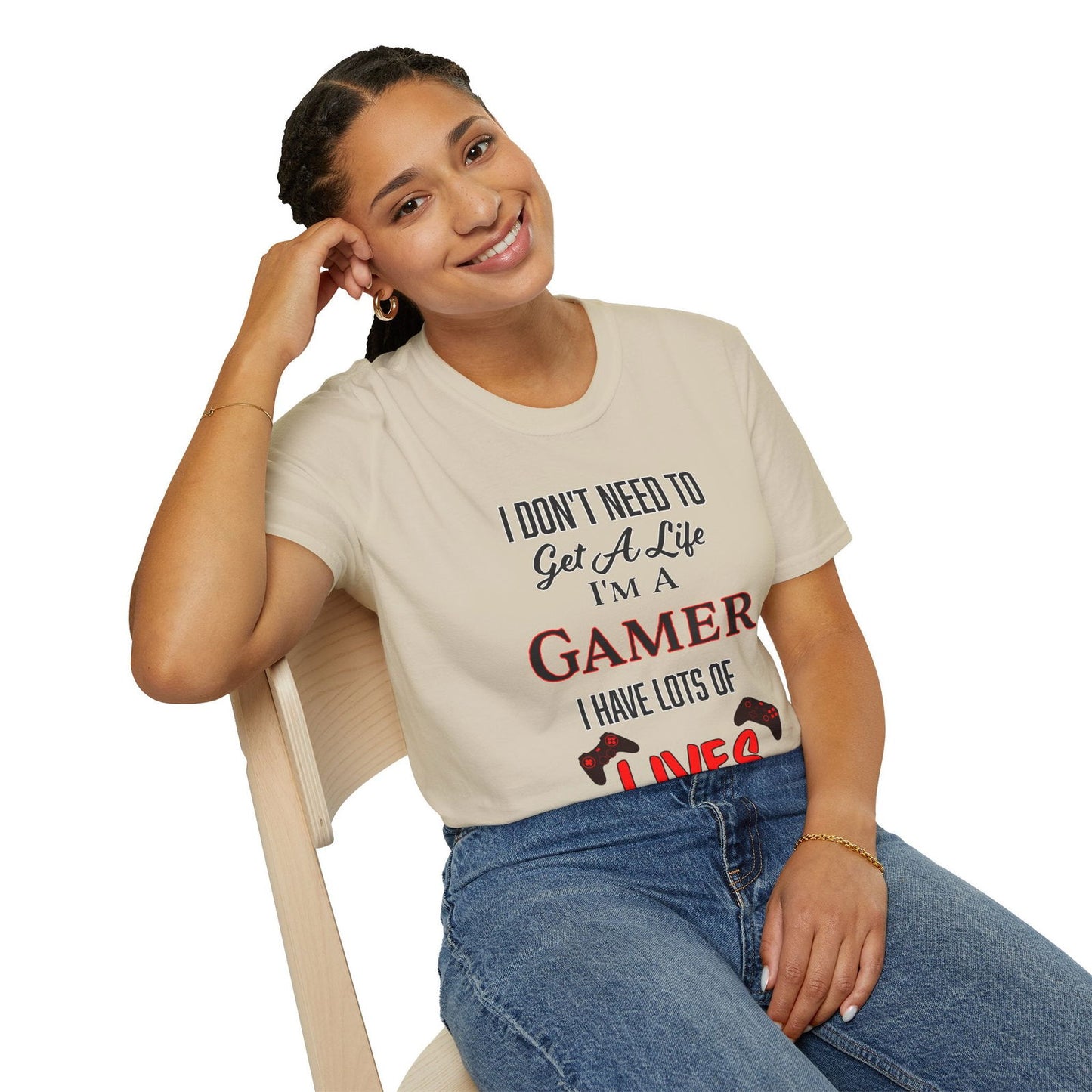 I Don't Need to Get a Life- Women's Softstyle T-Shirt - Boss Mode Fashion LLC