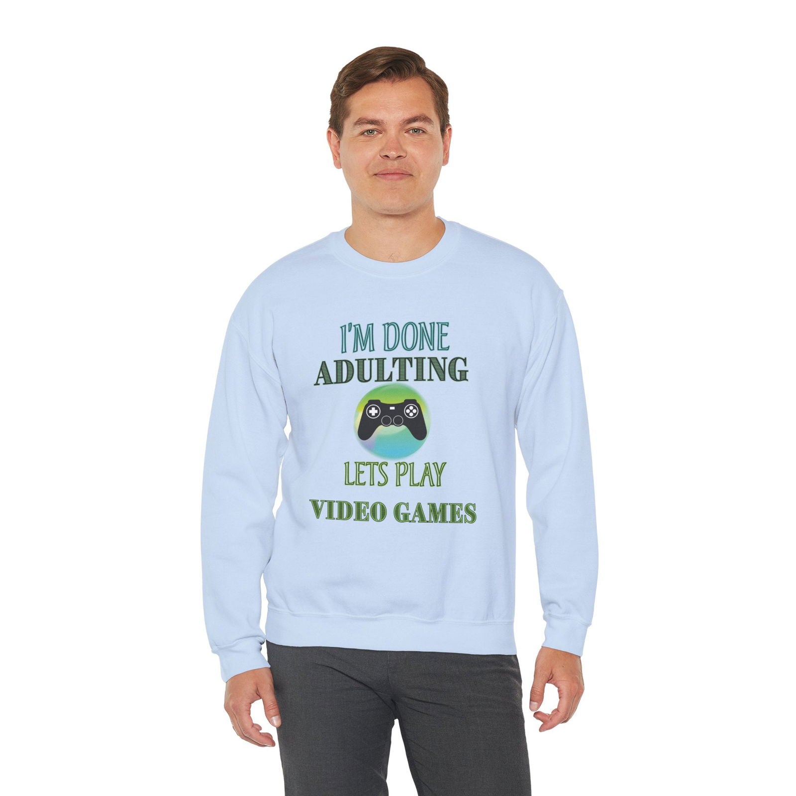 I'm Done Adulting- Men's Sweatshirt - Boss Mode Fashion LLC