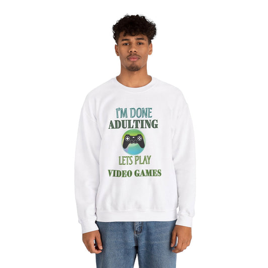 I'm Done Adulting- Men's Sweatshirt - Boss Mode Fashion LLC