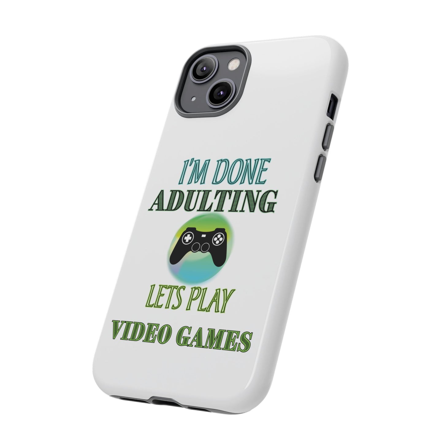 I'm Done Adulting- iPhone Tough Cases Boss Mode Fashion LLC