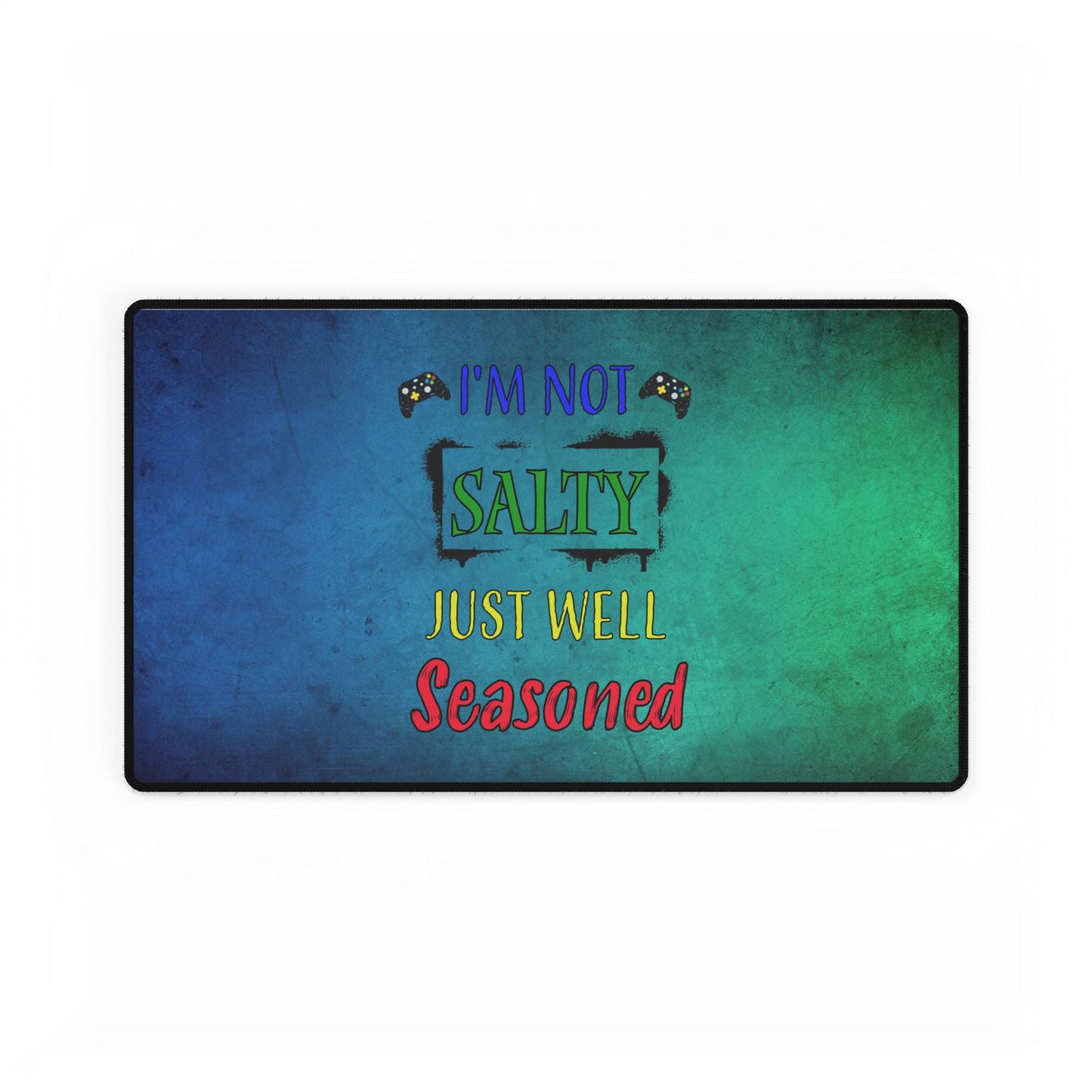 I'm Not Salty- Desk Mats - Boss Mode Fashion LLC