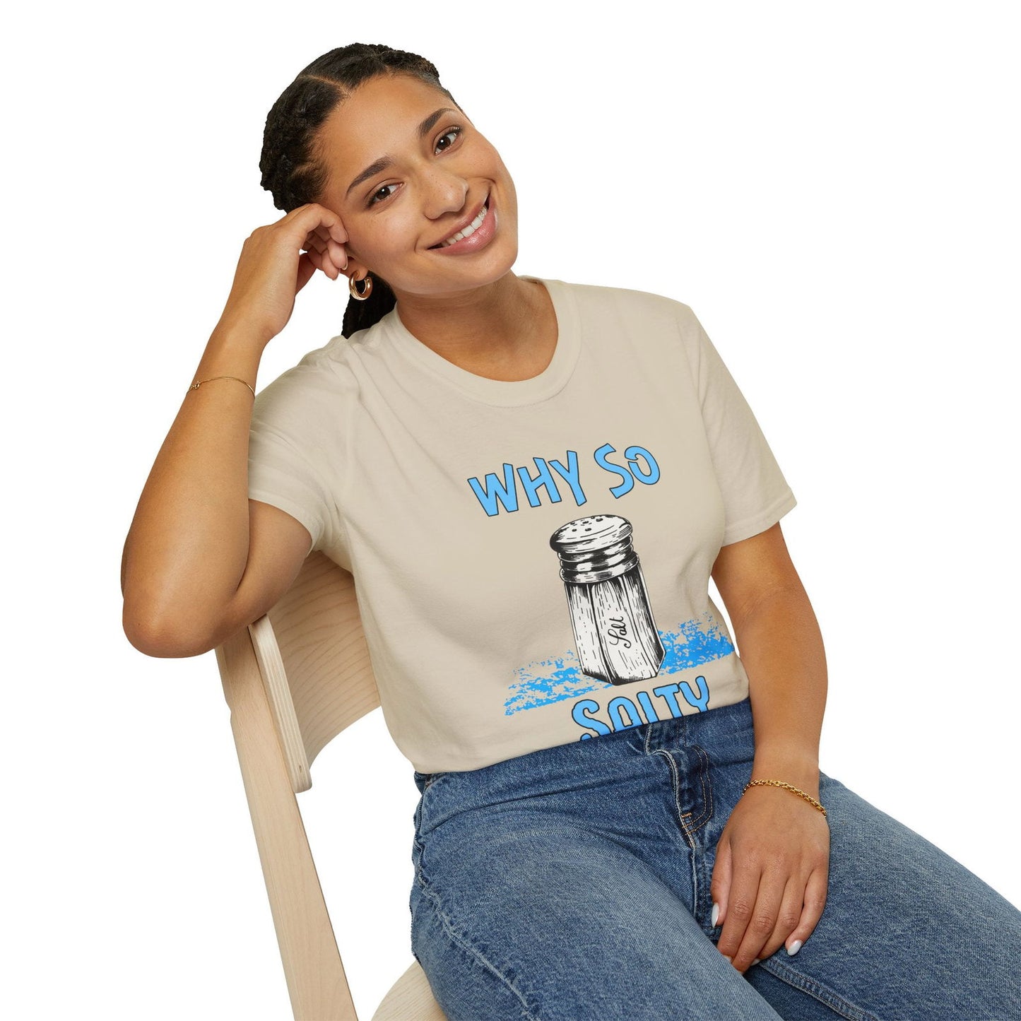 Why So Salty- Women's Softstyle T-Shirt - Boss Mode Fashion LLC