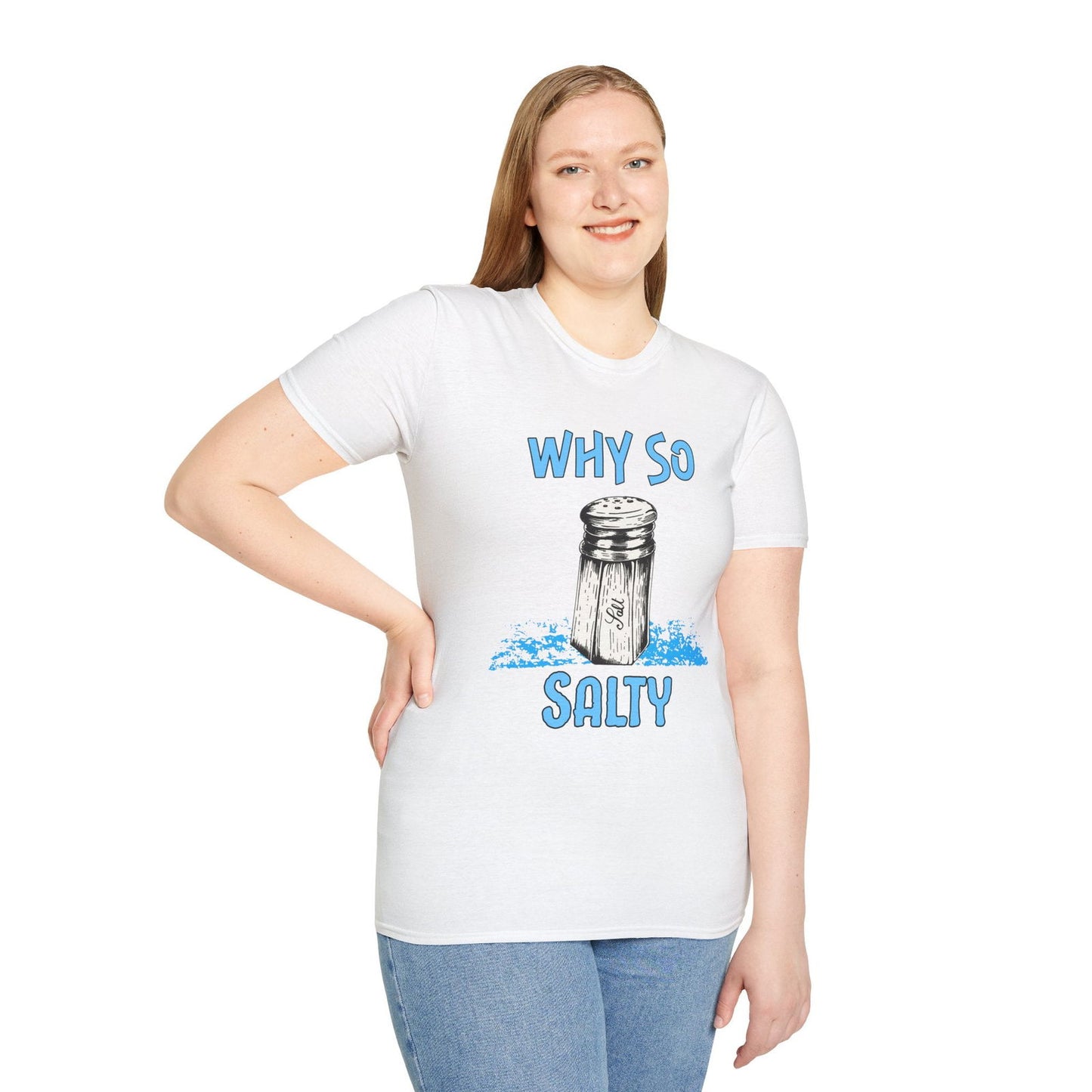 Why So Salty- Women's Softstyle T-Shirt - Boss Mode Fashion LLC